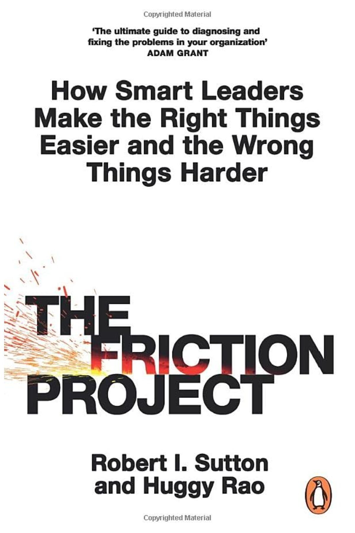 Penguin Books-The Friction Project How Smart Leaders Make The Right Things Easier And The Wrong Things Harder 1