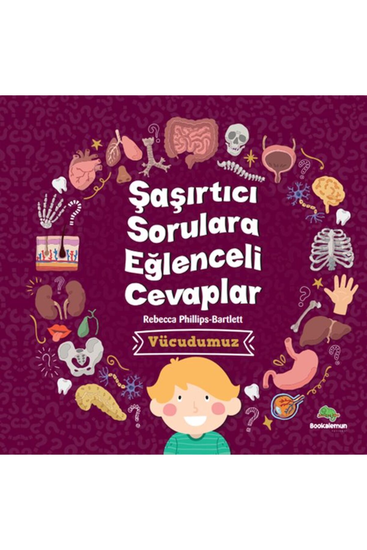 bookalemun yayınevi Şaşırtıcı Sorulara Eğenceli Cevaplar Vücudumuz