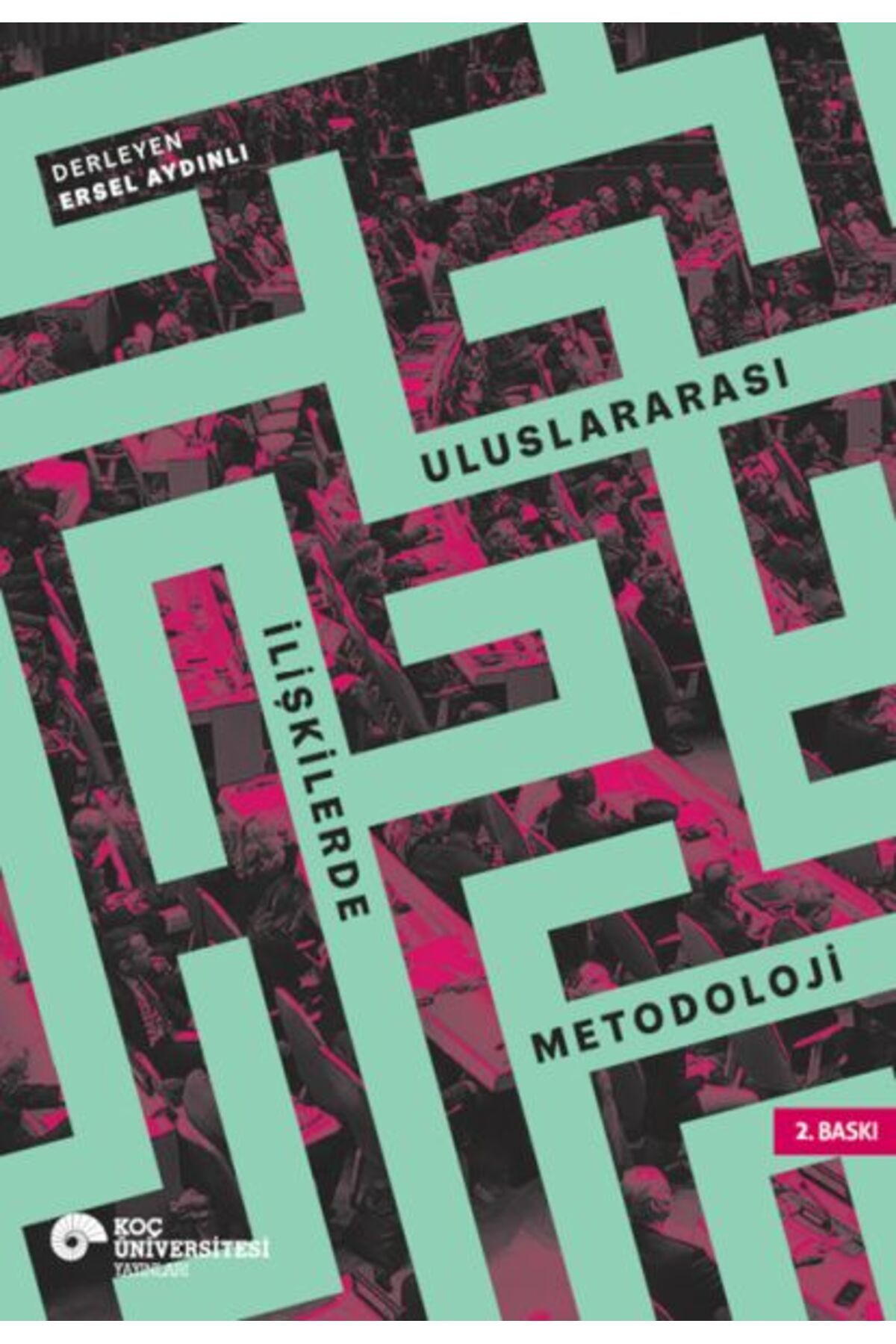 Koç Üniversitesi Yayınları Uluslararası İlişkilerde Metodoloji