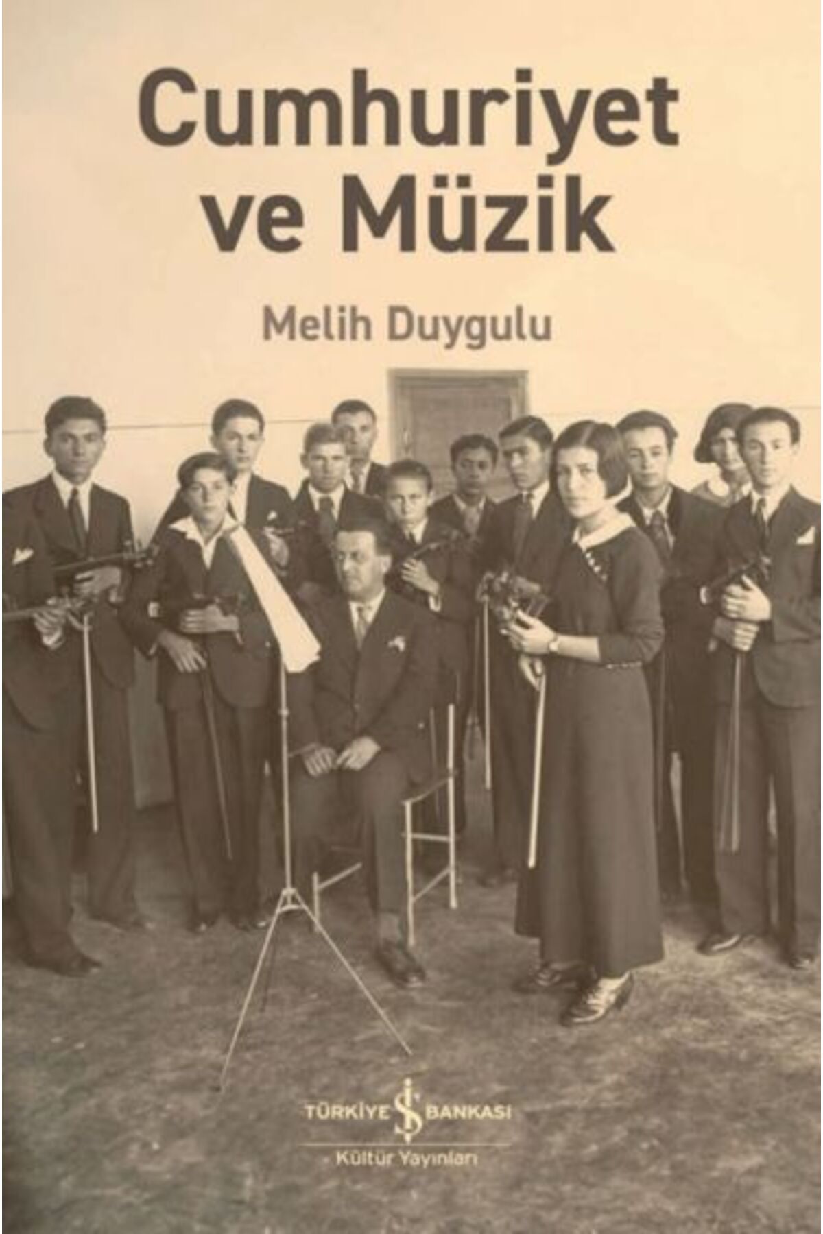 TÜRKİYE İŞ BANKASI KÜLTÜR YAYINLARI Cumhuriyet Ve Müzik