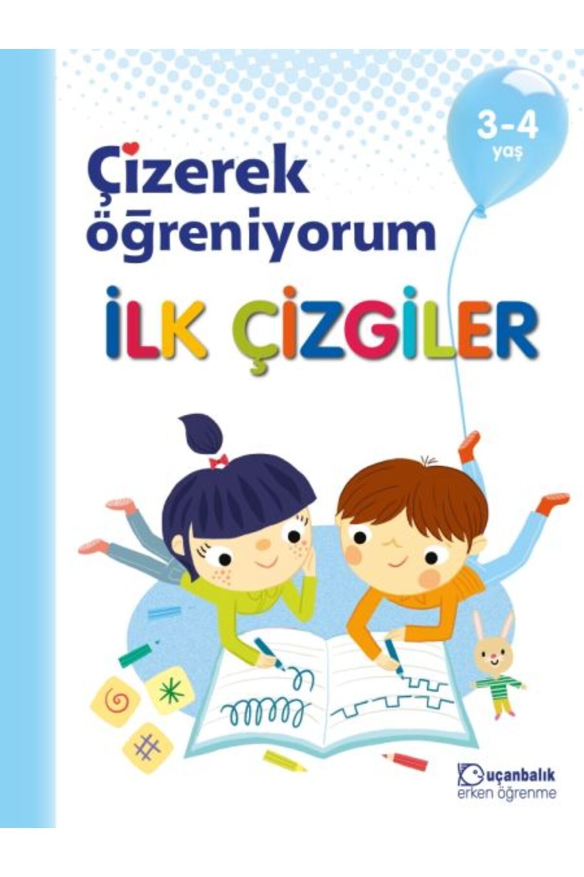 Uçanbalık Yayıncılık Çizerek Öğreniyorum - İlk Çizgiler 3-4 yaş