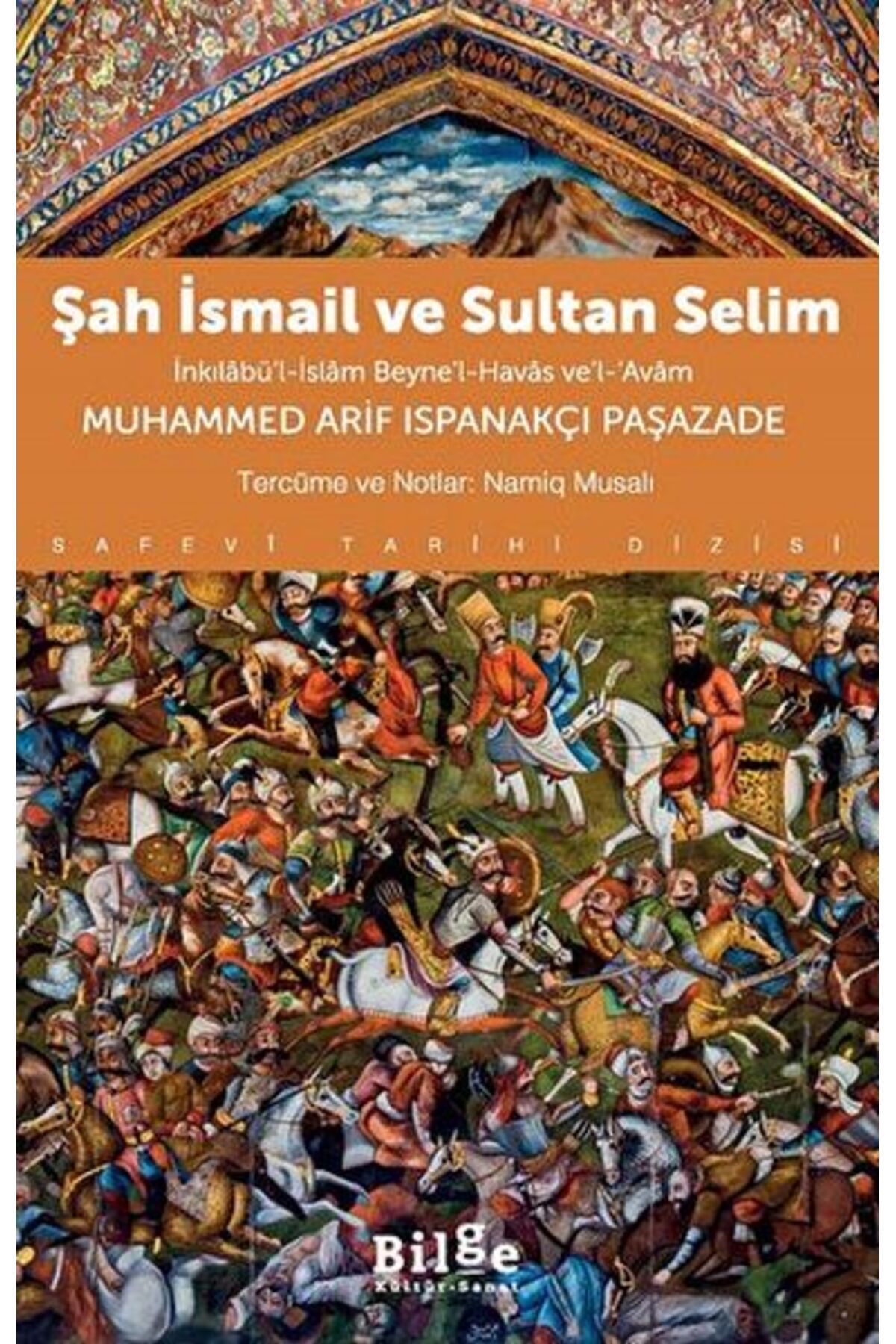Destek Yayınları Şah İsmail ve Sultan Selim İnkılbülİslm BeynelHavs velAvm