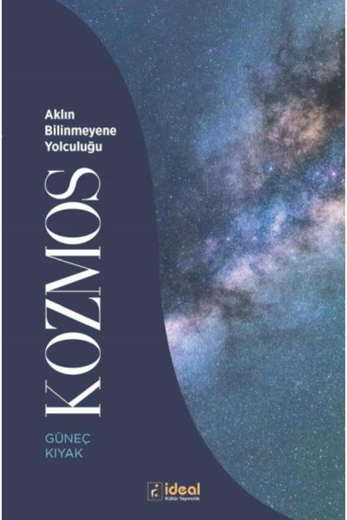 İdeal Kültür Yayıncılık Kozmos Aklın Bilinmeyene Yolculuğu