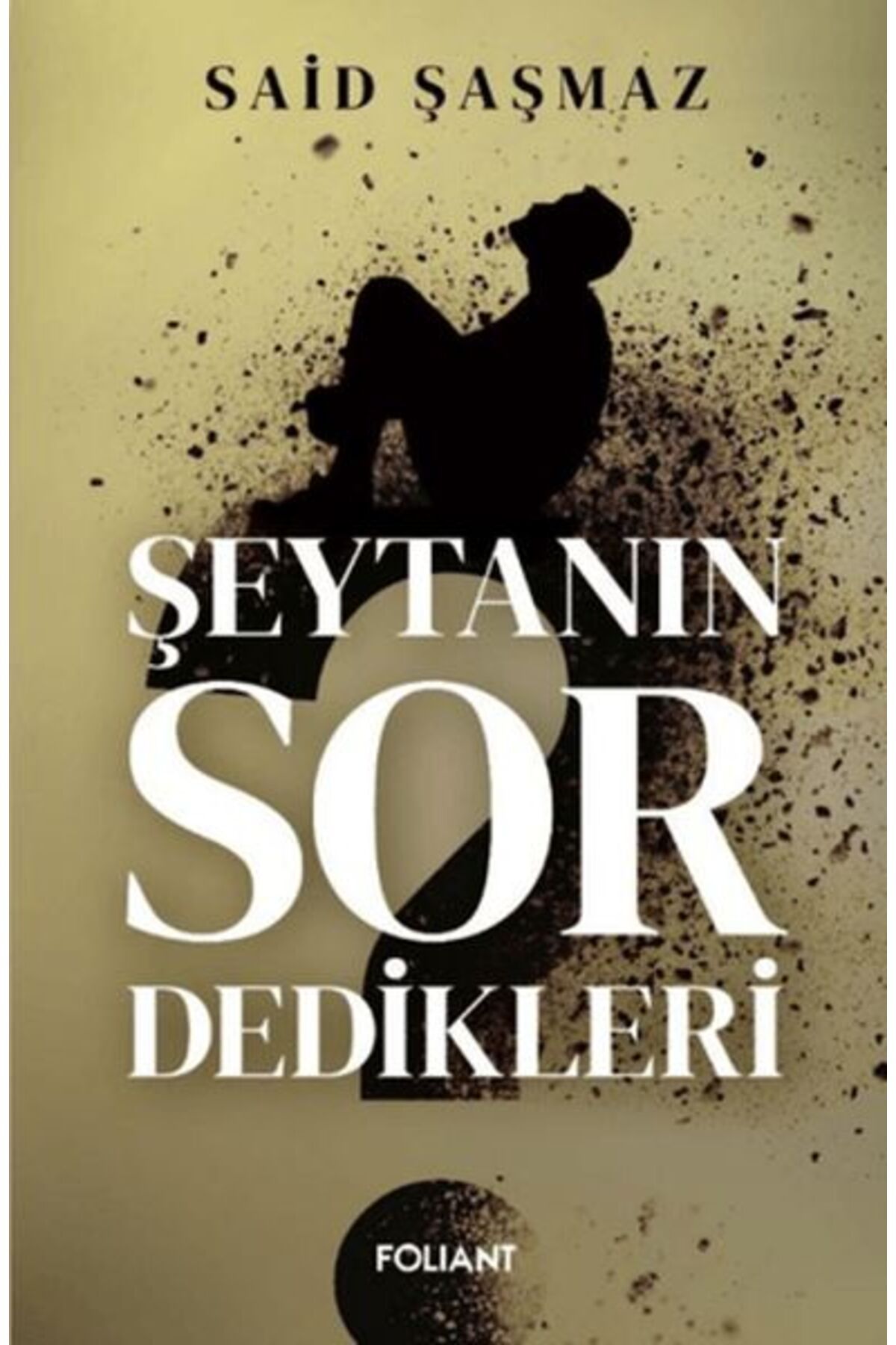 Foliant Yayınları Şeytanın Sor Dedikleri