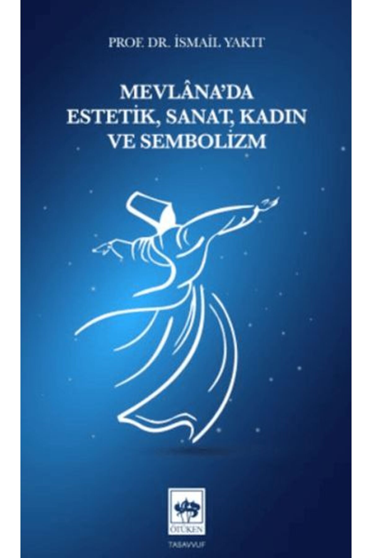 Destek Yayınları Mevlâna'da Estetik, Sanat, Kadın ve Sembolizm