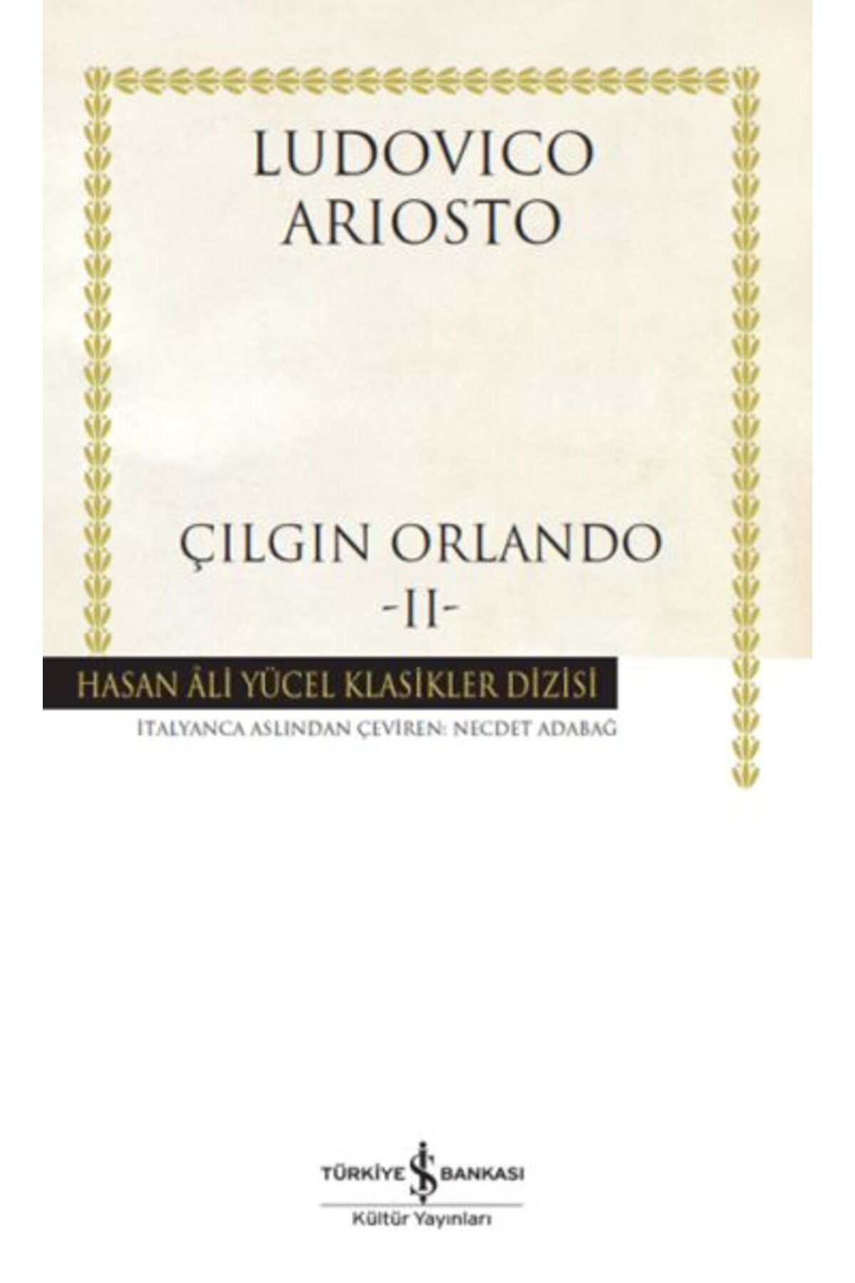 TÜRKİYE İŞ BANKASI KÜLTÜR YAYINLARI Çılgın Orlando II - Hasan Ali Yücel Klasikleri (Ciltli)