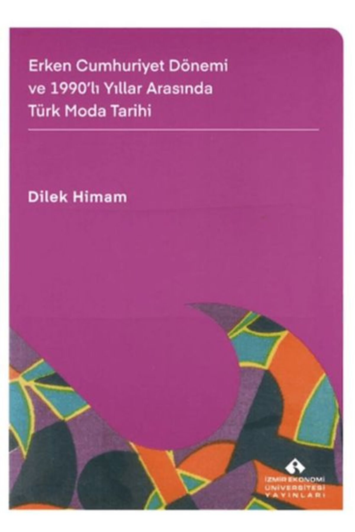 Destek Yayınları Erken Cumhuriyet Dönemi ve 1990'lı Yıllar Arasında Türk Moda Tarihi