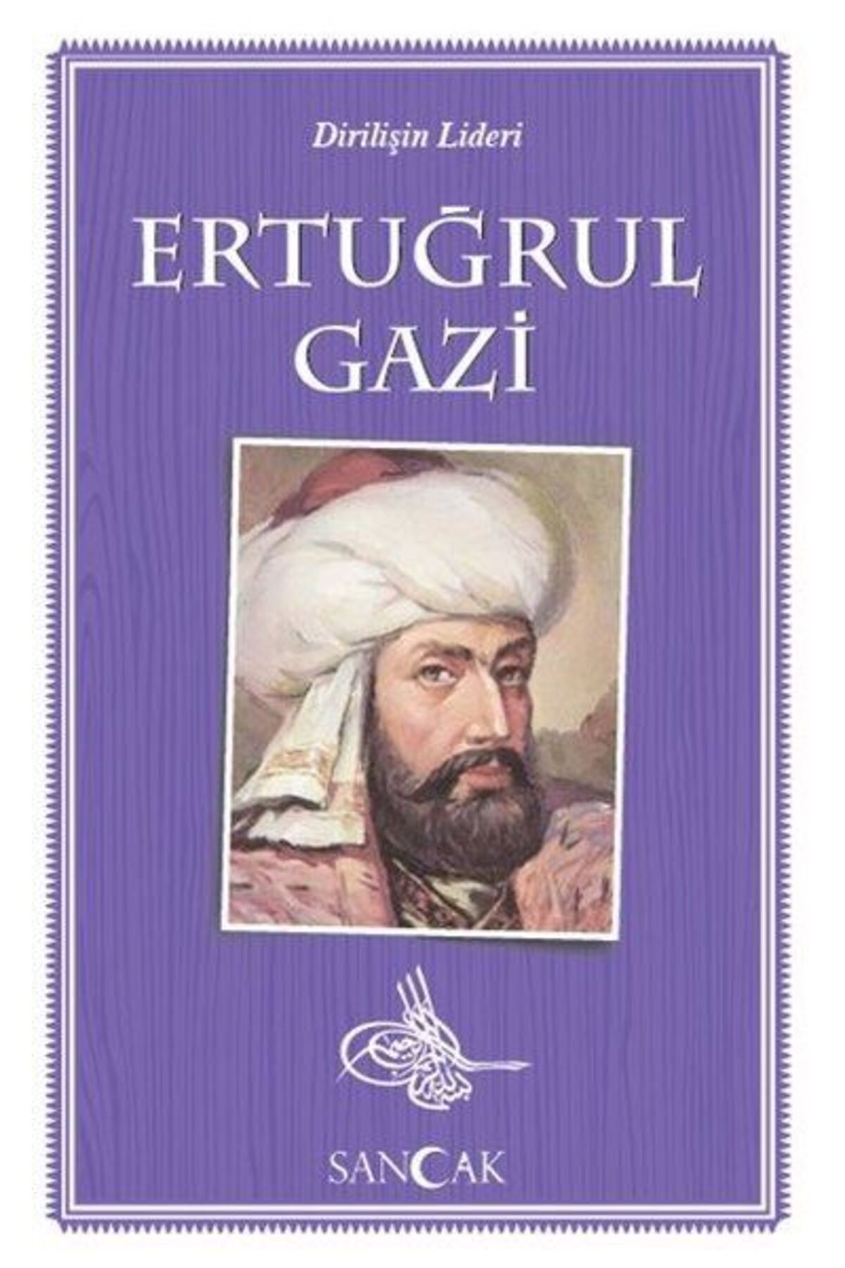 Sancak Yayınları Ertuğrul Gazi Dirilişin Lideri