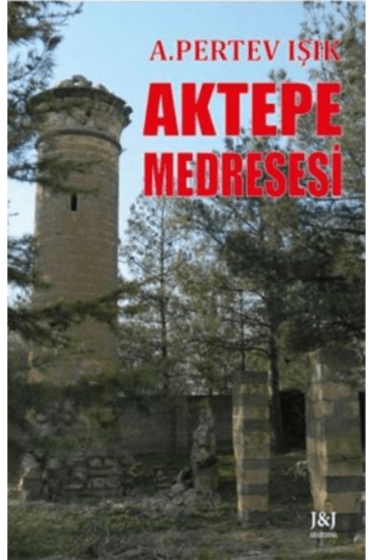 J & J Aktepe Medresesi