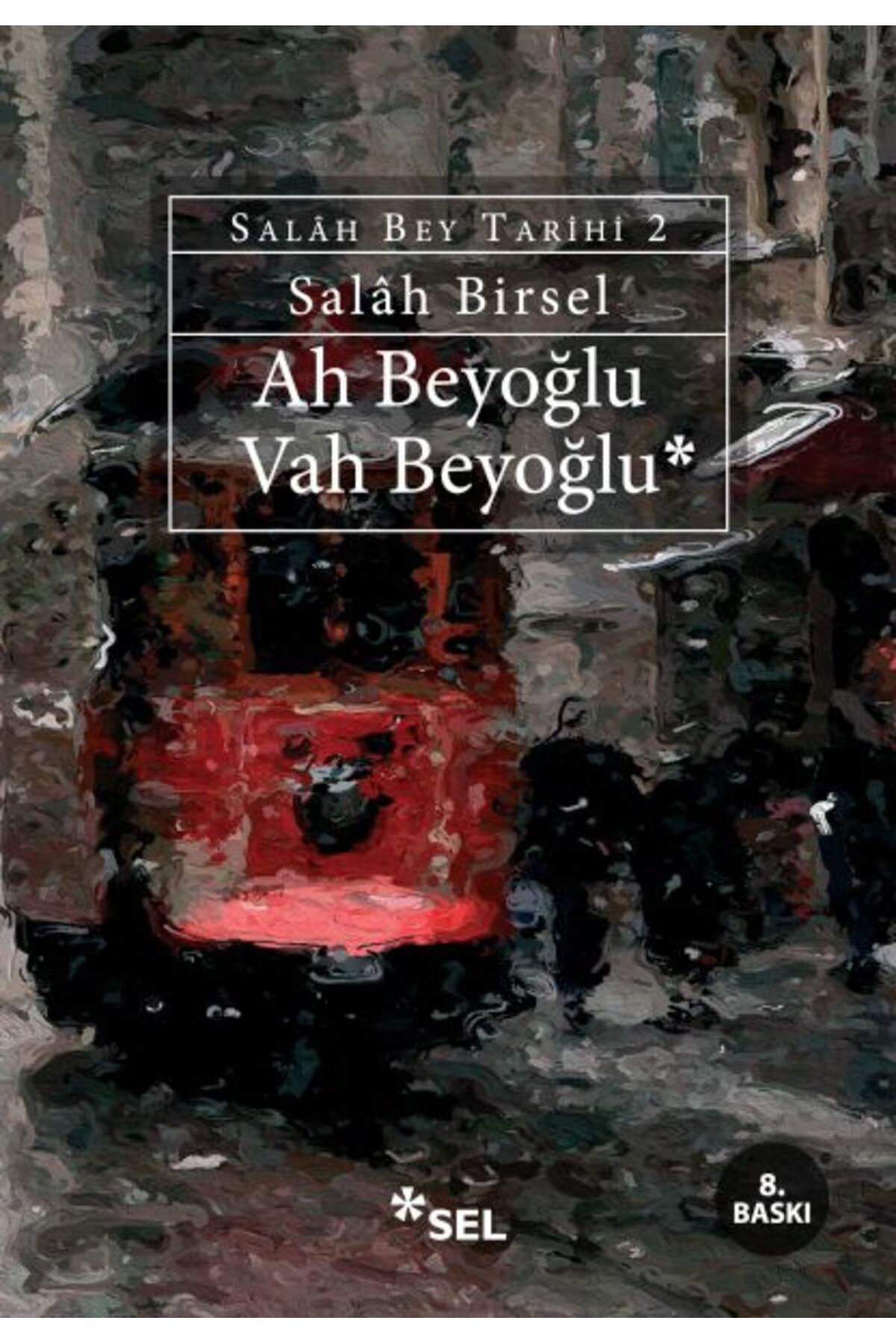 Sel Yayınları Ah Beyoğlu Vah Beyoğlu Salah Bey TarihiII