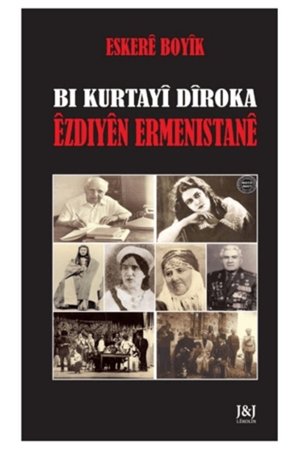 J & J Bı Kurtayi Diroka Ezdıyen Ermenistane