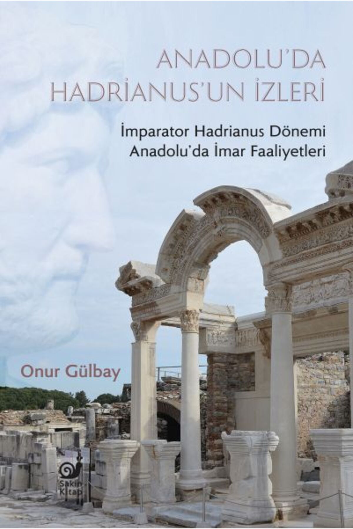 Karatay Yayınları Anadoluda Hadrianusun İzleri