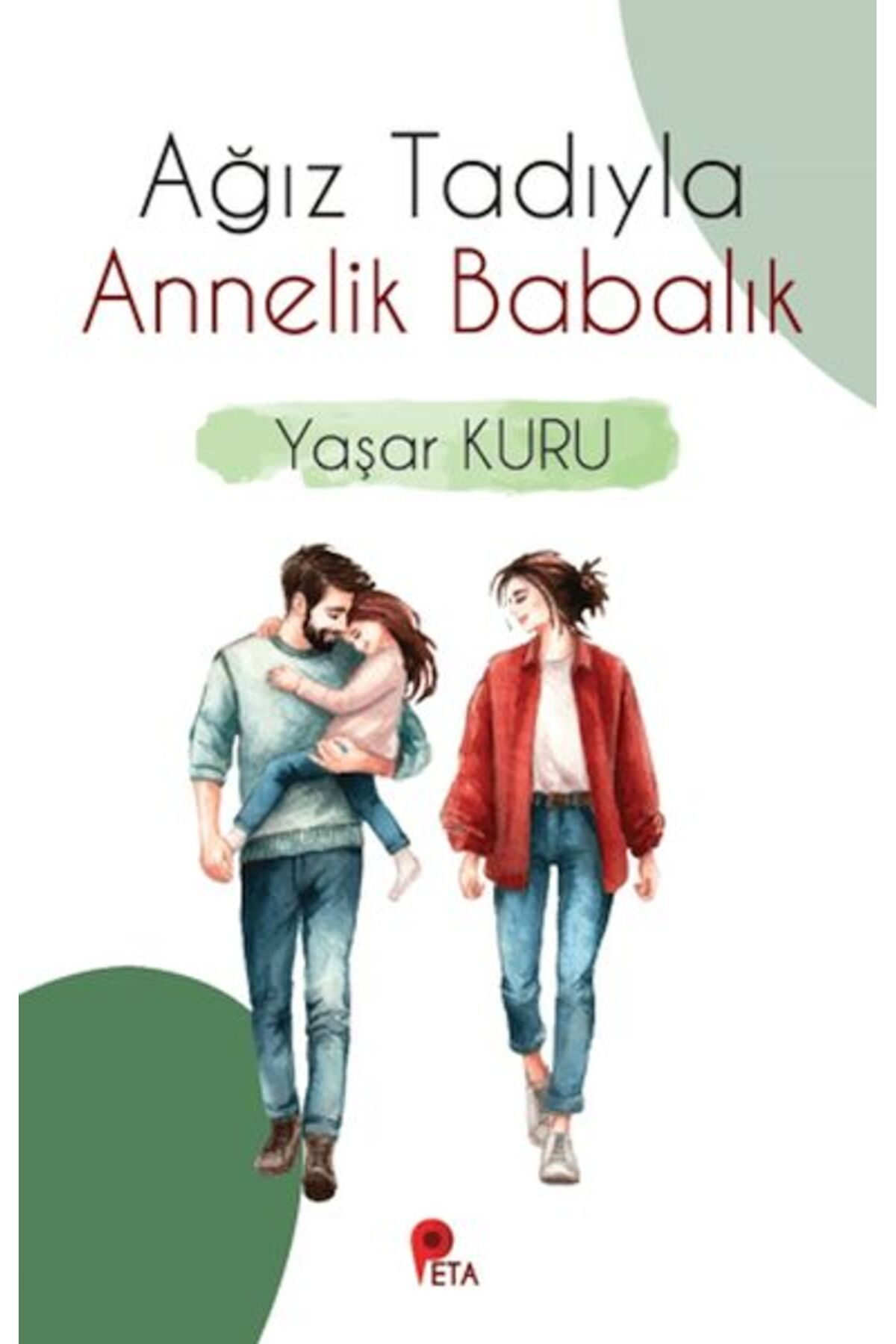 Karatay Yayınları Ağız Tadıyla Annelik Babalık