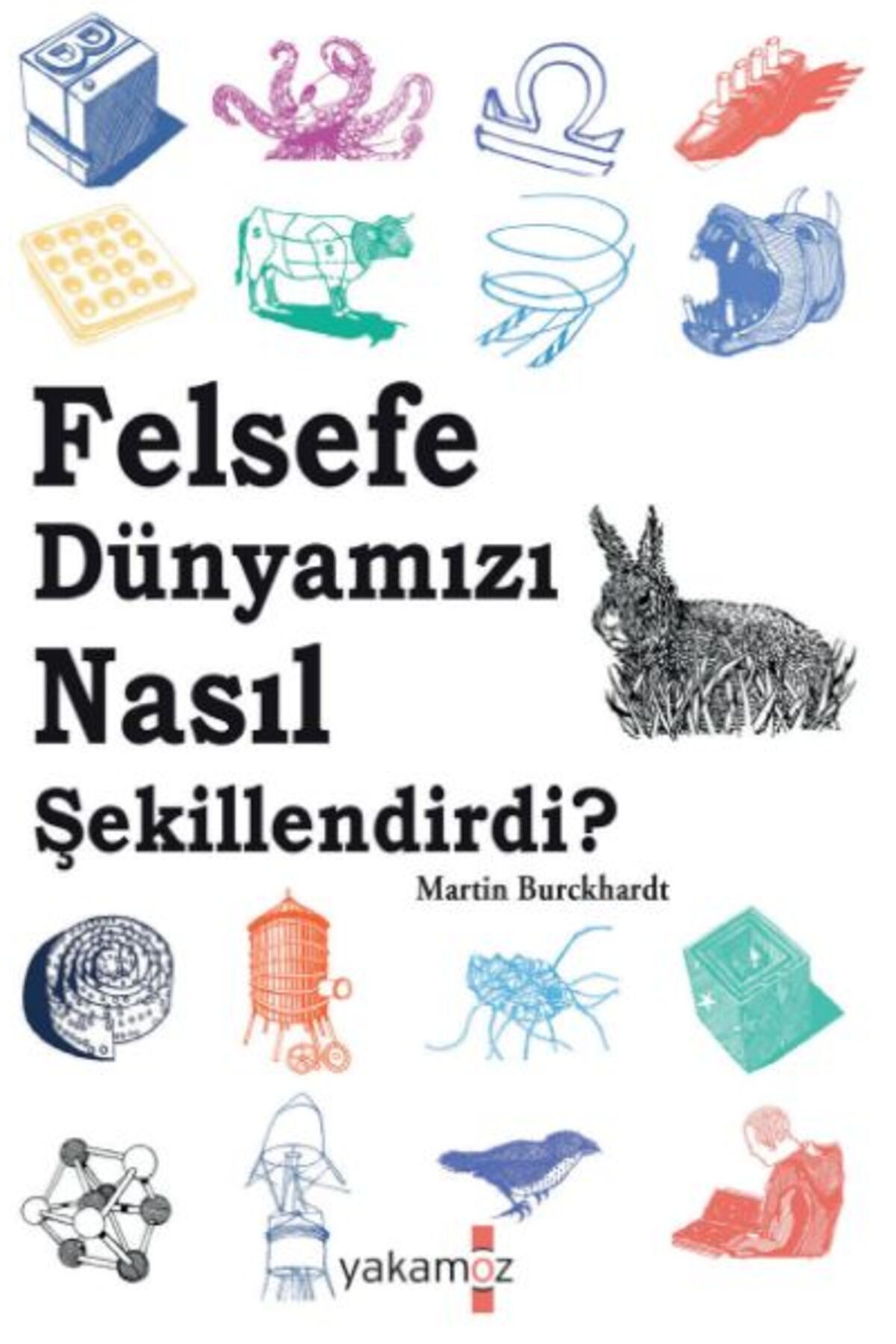 Karatay Yayınları Felsefe Dünyamızı Nasıl Şekillendirdi
