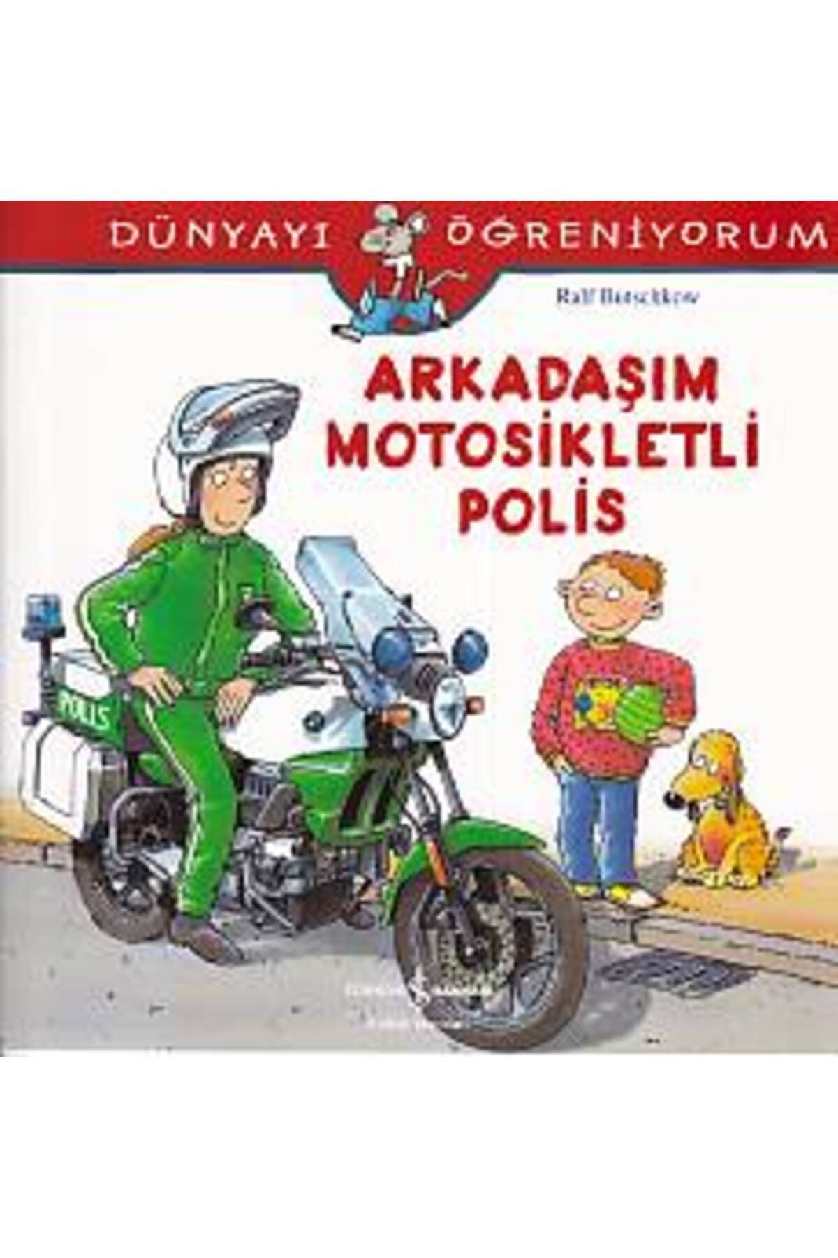 Destek Yayınları Dünyayı Öğreniyorum Arkadaşım Motorsikletli Polis