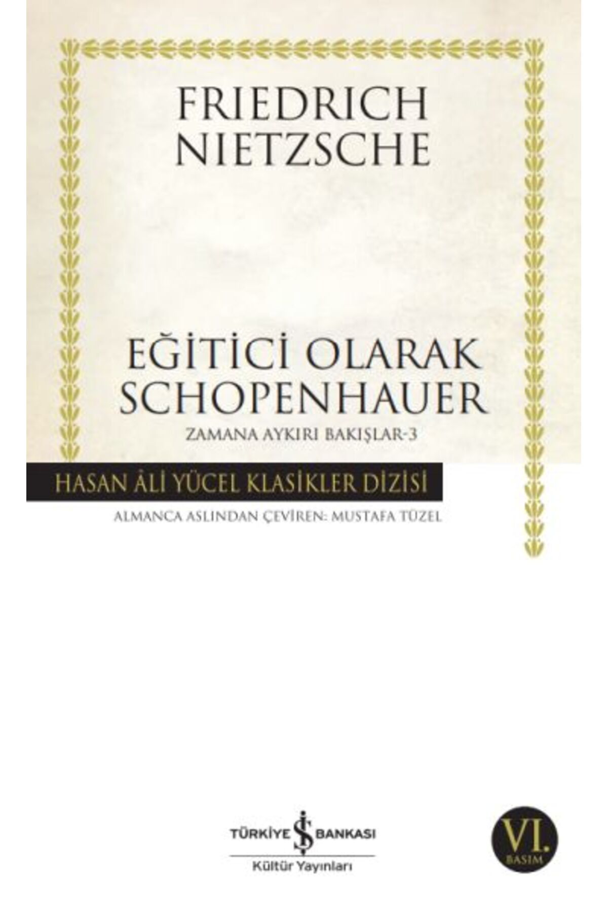 Destek Yayınları Eğitici Olarak Schopenhauer Zamana Aykırı Bakışlar 3 Hasan Ali Yücel Klasikleri