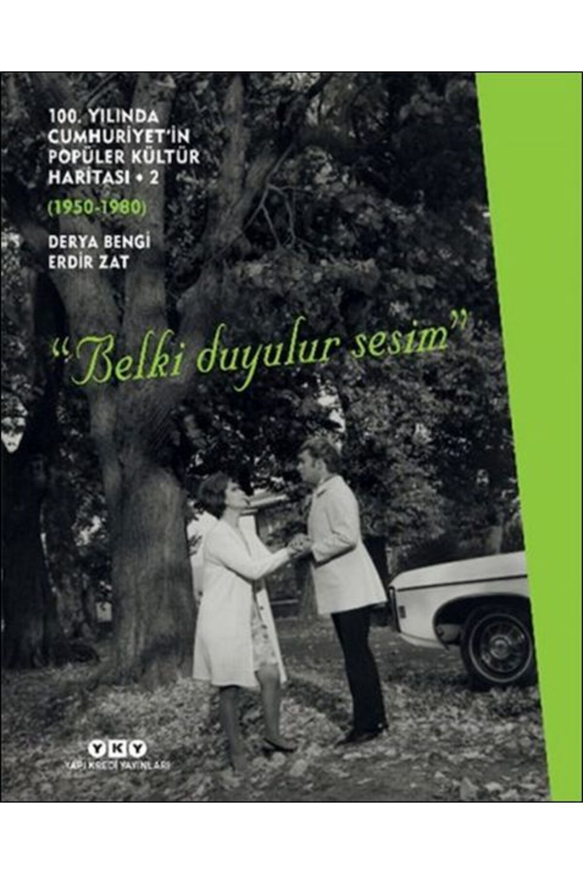 Destek Yayınları 100 Yılında Cumhuriyetin Popüler Kültür Haritası 2 19501980 Belki Duyulur Sesim