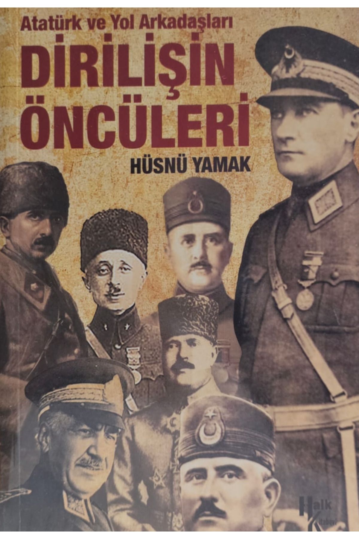 Destek Yayınları Atatürk ve Yol Arkadaşları Dirilişin Öncüleri