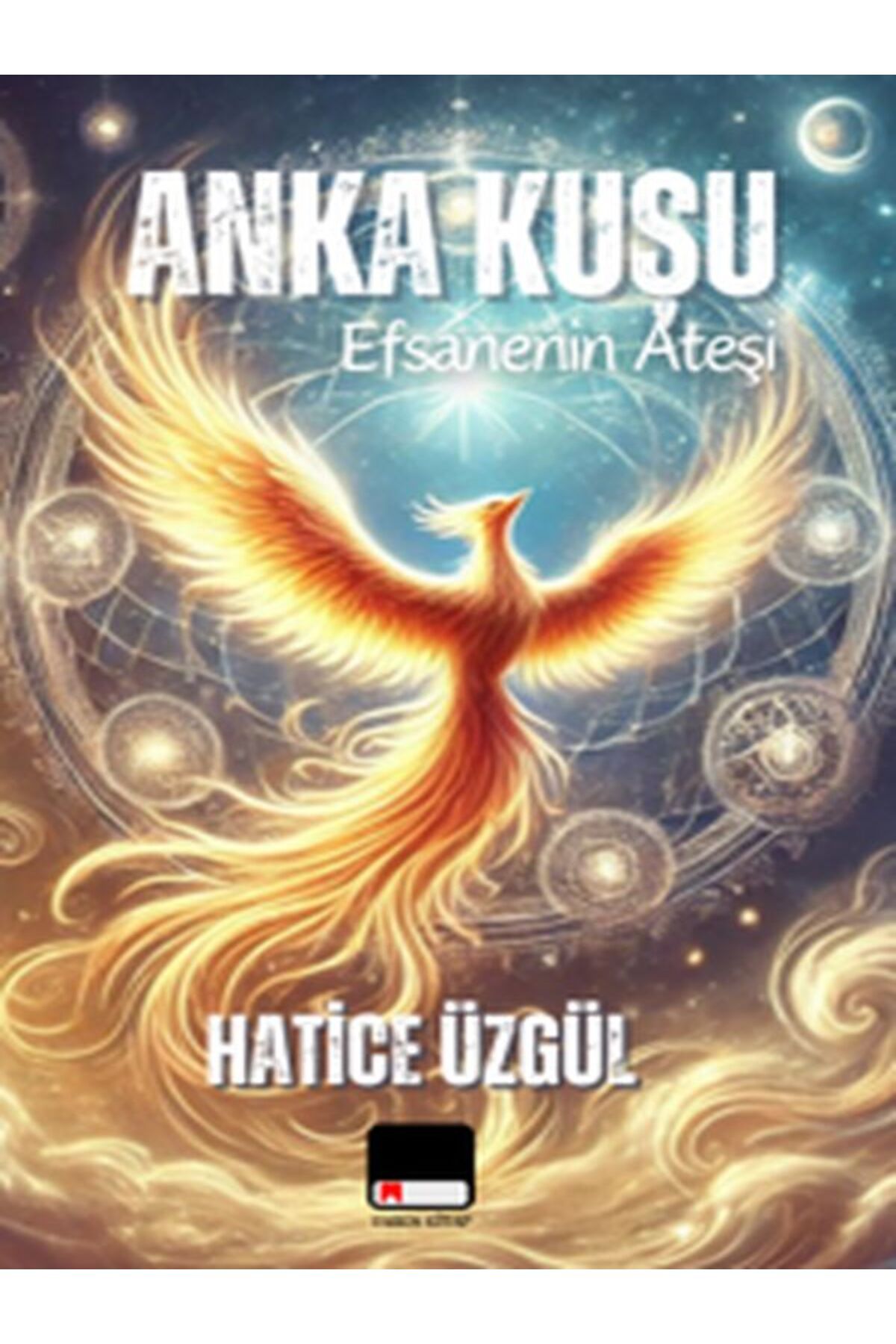 Yaren Kitap Efsanenin Ateşi Anka Kuşu