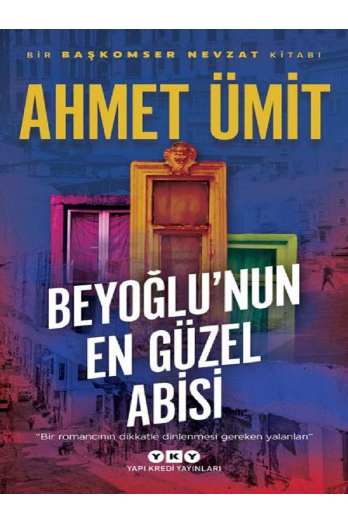 Yapı Kredi Yayınları Beyoğlu’nun En Güzel Abisi - Ahmet Ümit