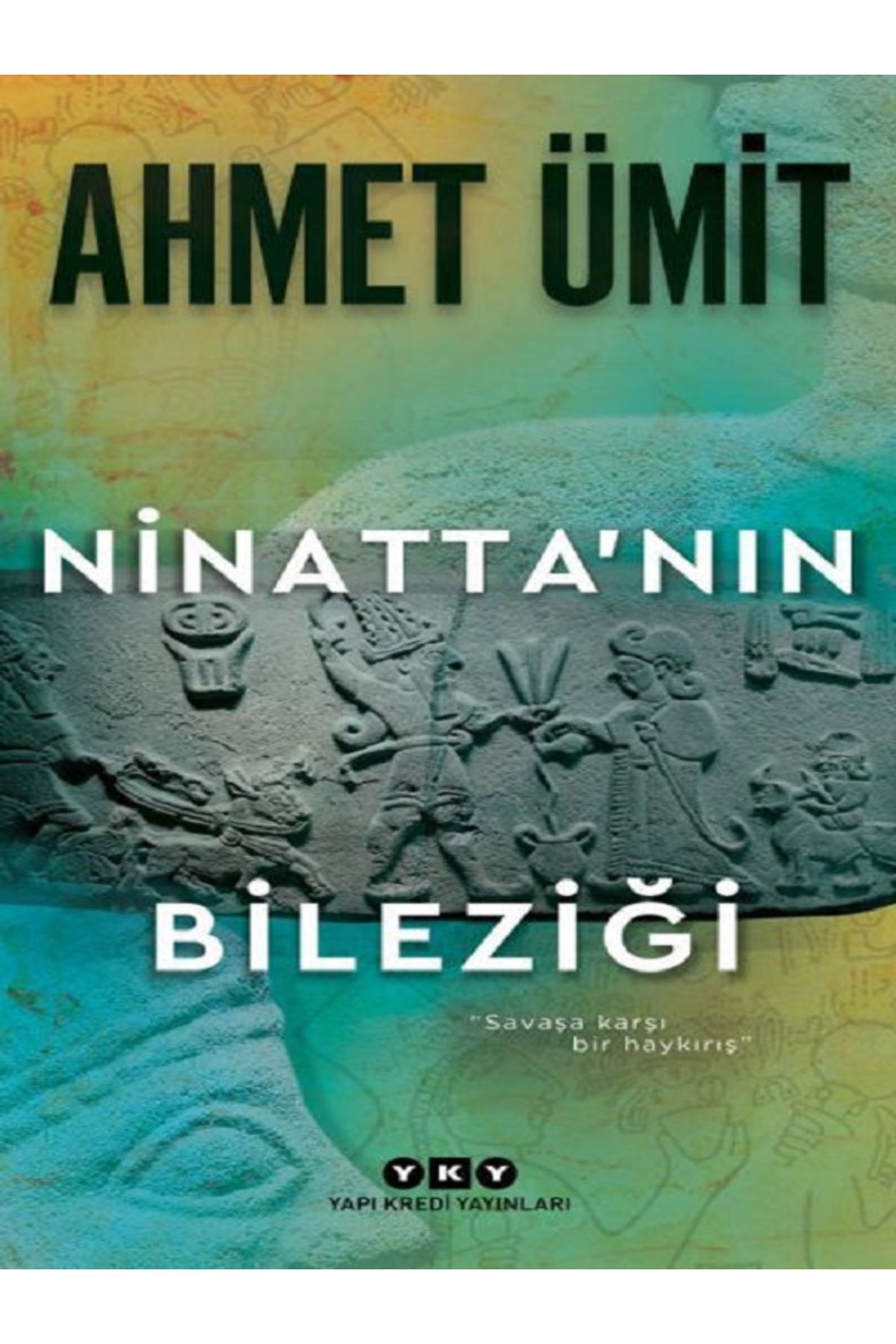 Yapı Kredi Yayınları Ninatta’nın Bileziği - Ahmet Ümit
