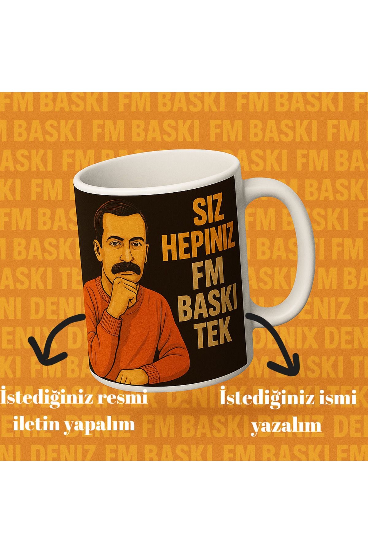 FM BASKI Siz hepiniz ben tek temalı kişiye özel resim isim yazdırma