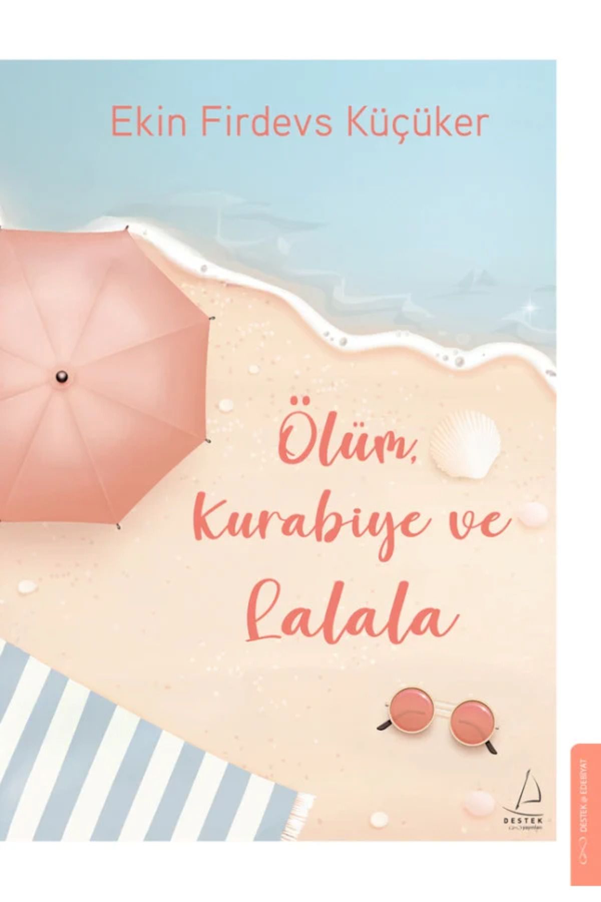 Destek Yayınları Ölüm, Kurabiye ve Lalala/Ekin Firdevs Küçüker