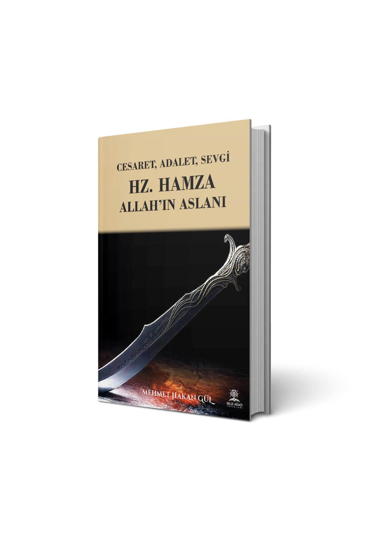 Bilgi Ağacı Yayınları Cesaret, Adalet, Sevgi Hz. Hamza Allah’ın Aslanı / Mehmet Hakan Gül