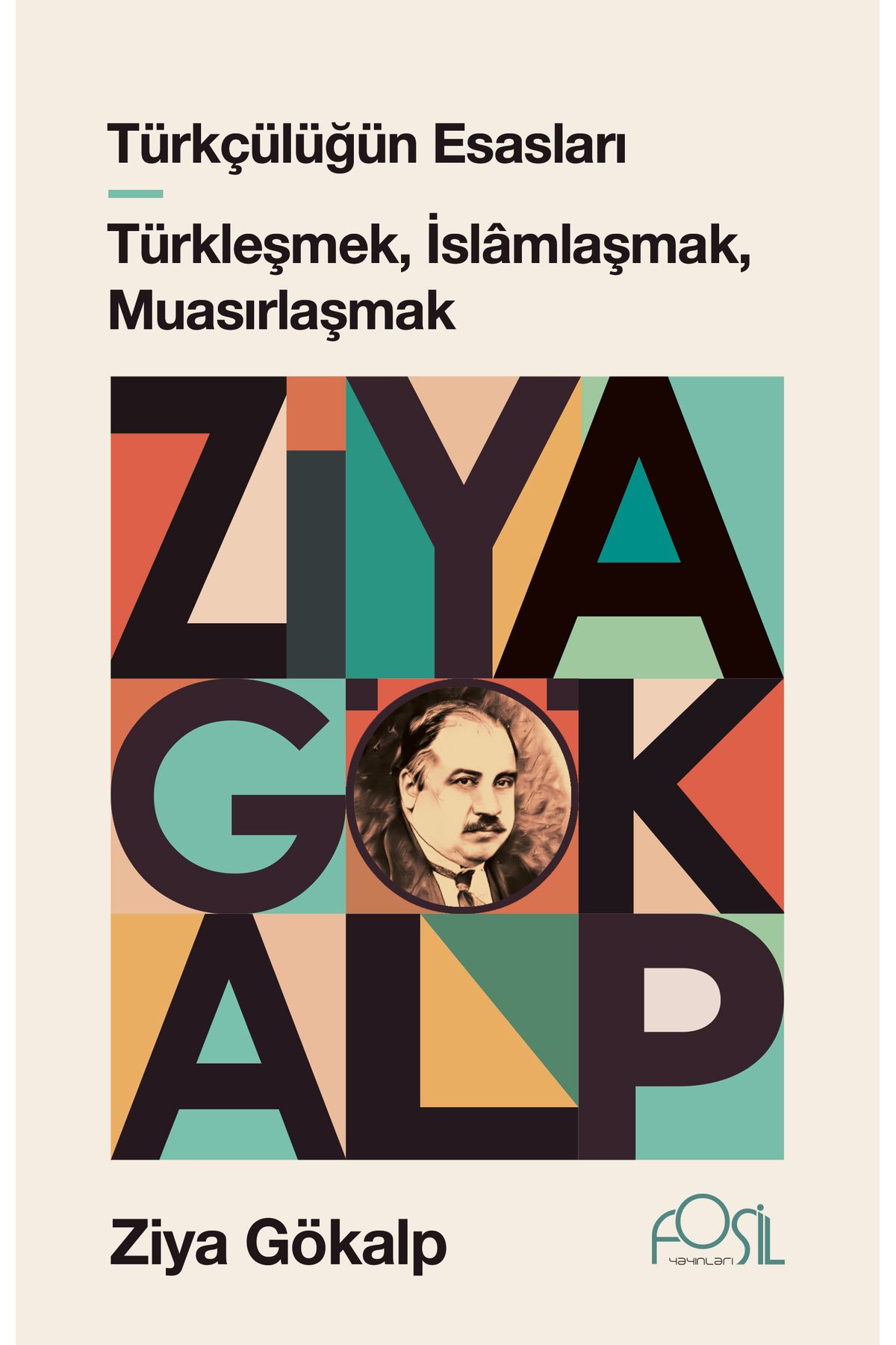 Bilgeoğuz Yayınları TÜRKÇÜLÜĞÜN ESASLARI - TÜRKLEŞMEK, İSLAMLAŞMAK, MUASIRLAŞMAK