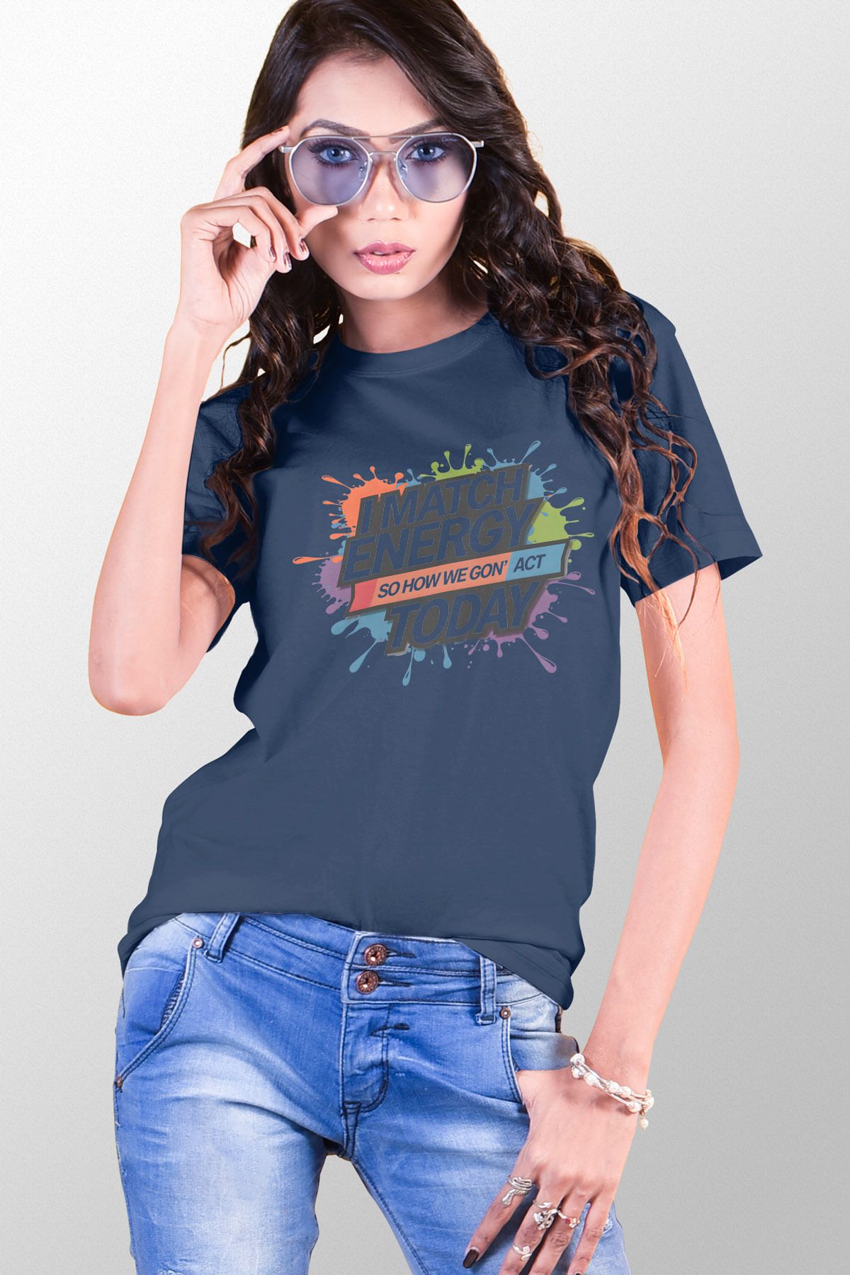 qoeuyl boutique I Match Energy So How Gon' Act Today Baskılı Unisex Regular Fit Pamuklu Lacivert Tişört