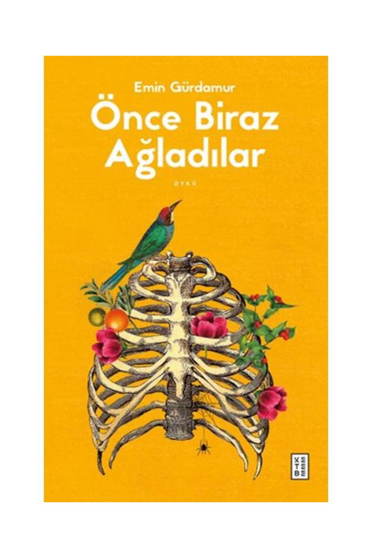 Ketebe Yayınları Önce Biraz Ağladılar / Ketebe Yayınları / Emin Gürdamur