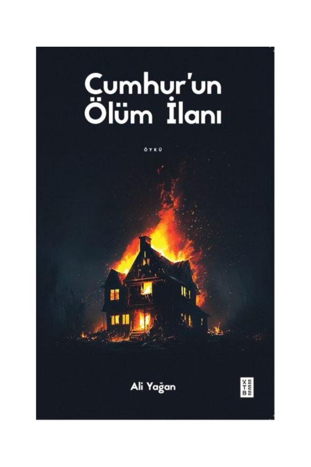 Ketebe Yayınları Cumhur’un Ölüm İlanı / Ketebe Yayınları / Ali Yağan