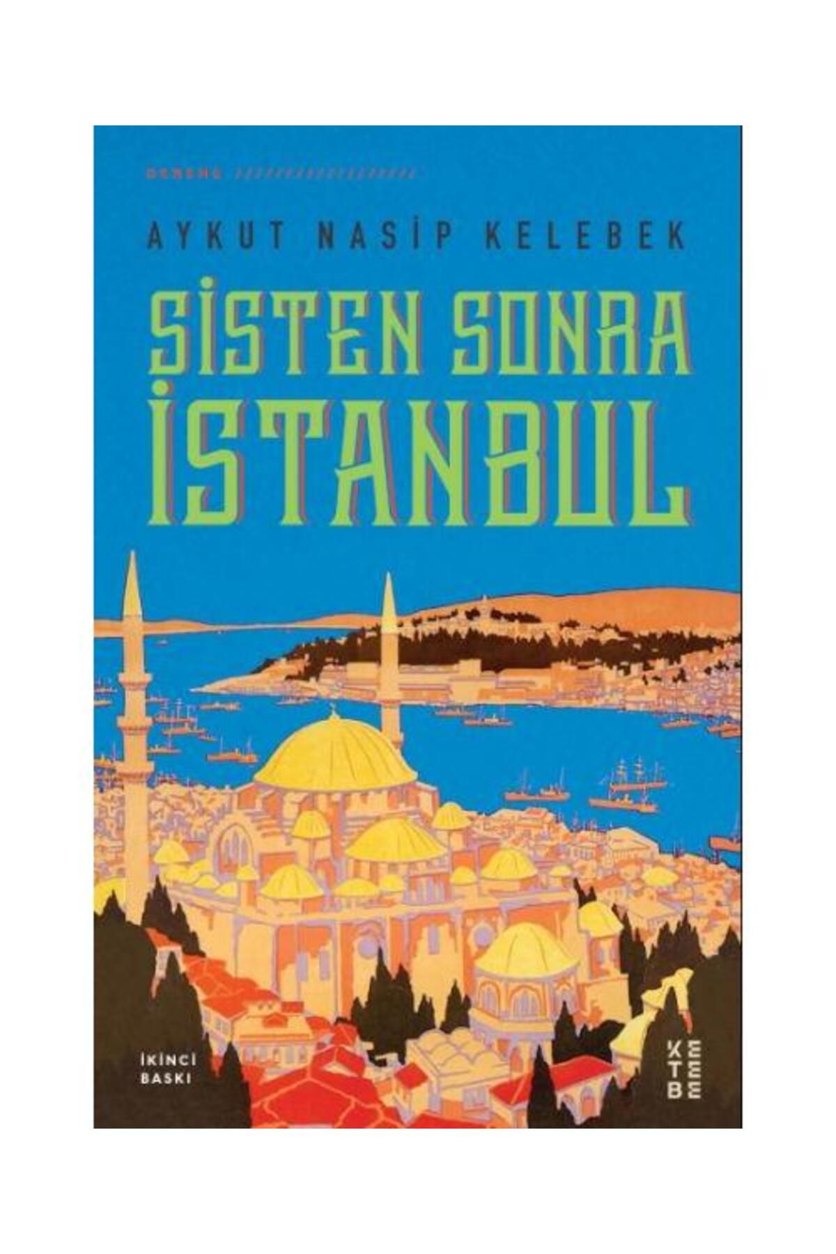 Ketebe Yayınları Sisten Sonra İstanbul / Ketebe Yayınları / Aykut Nasip Kelebek