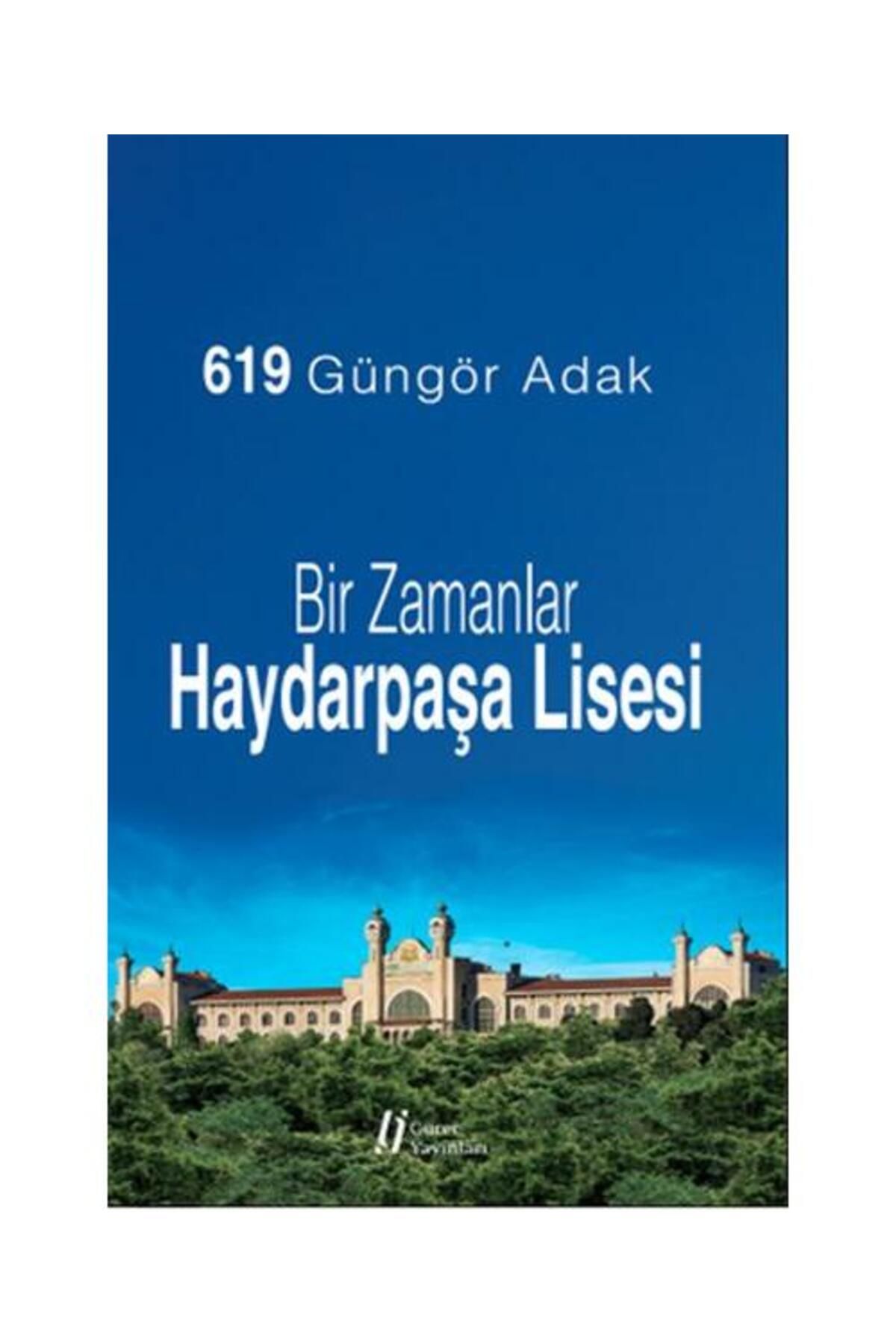 Gürer Yayınları Bir Zamanlar Haydarpaşa Lisesi / Gürer Yayınları / Güngör Adak