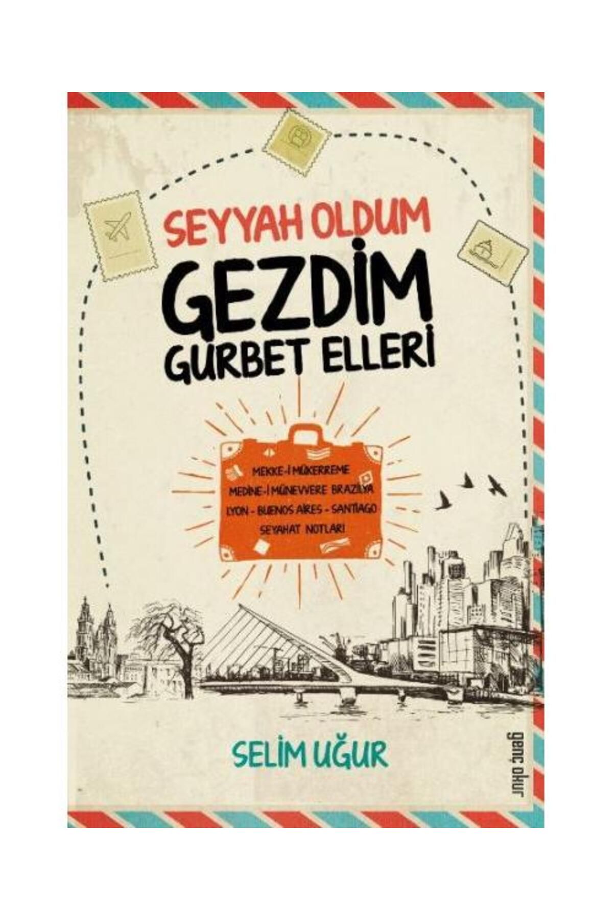Genç Okur Seyyah Oldum Gezdim Gurbet Elleri / Genç Okur / Selim Uğur