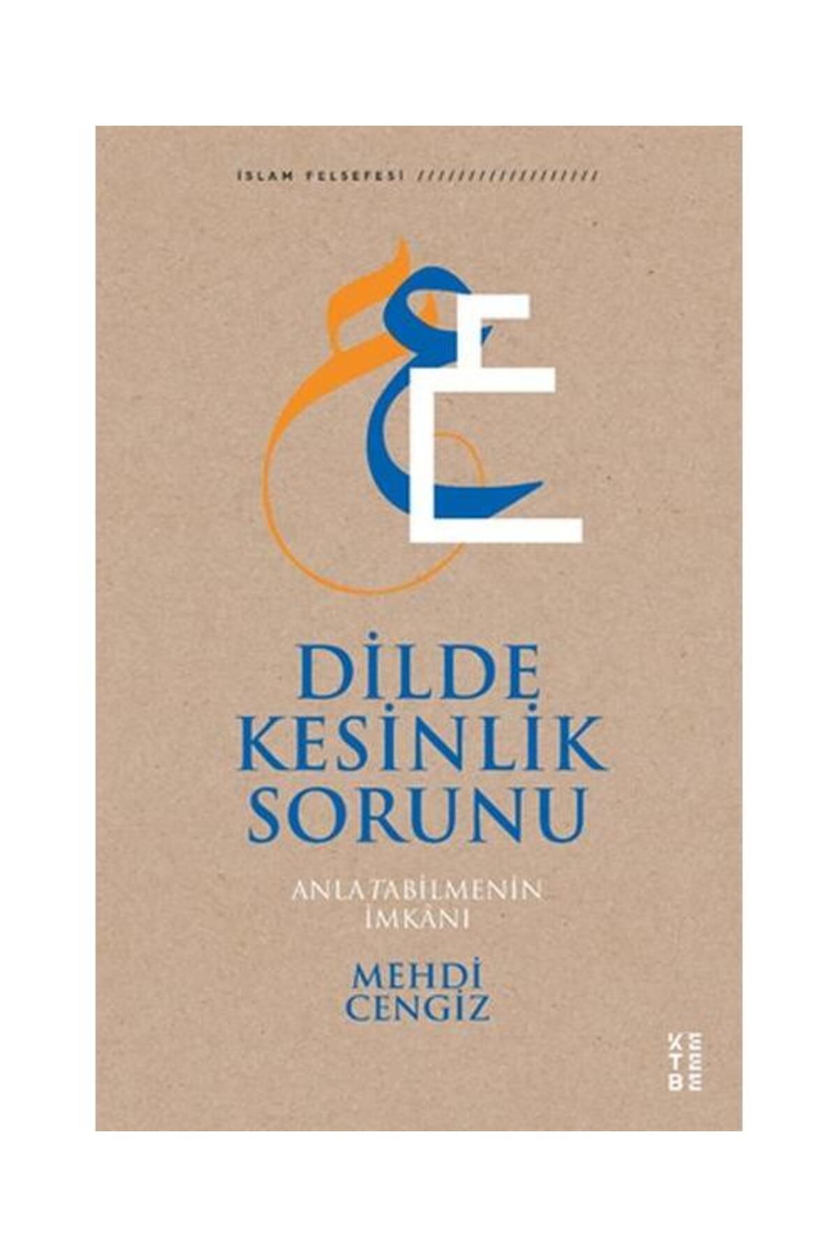Ketebe Yayınları Dilde Kesinlik Sorunu / Ketebe Yayınları / Mehdi Cengiz