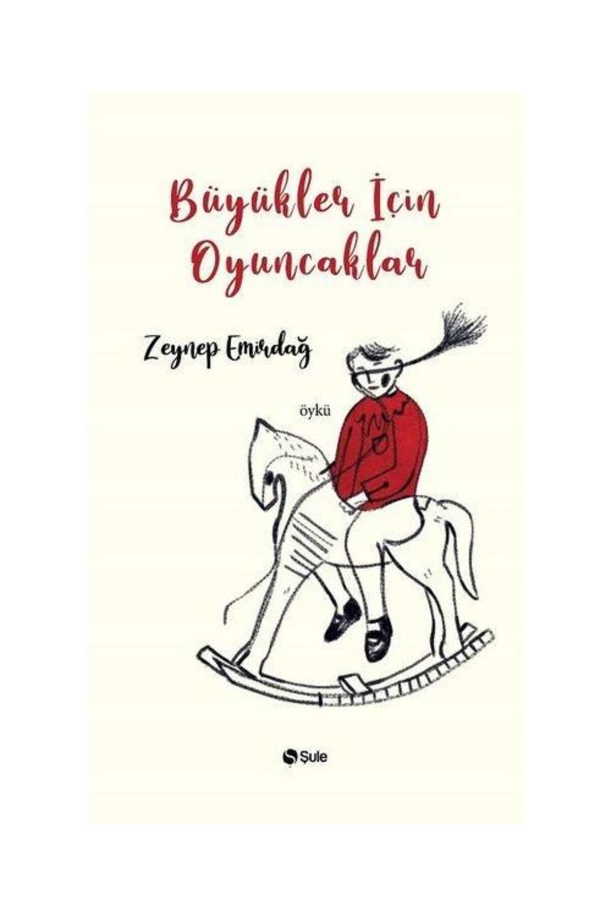 Şule Yayınları Büyükler İçin Oyuncaklar / Şule Yayınları / Zeynep Emirdağ