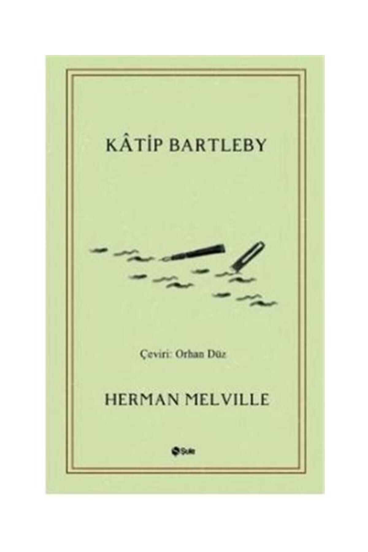Şule Yayınları Katip Bartleby / Şule Yayınları / Herman Melville