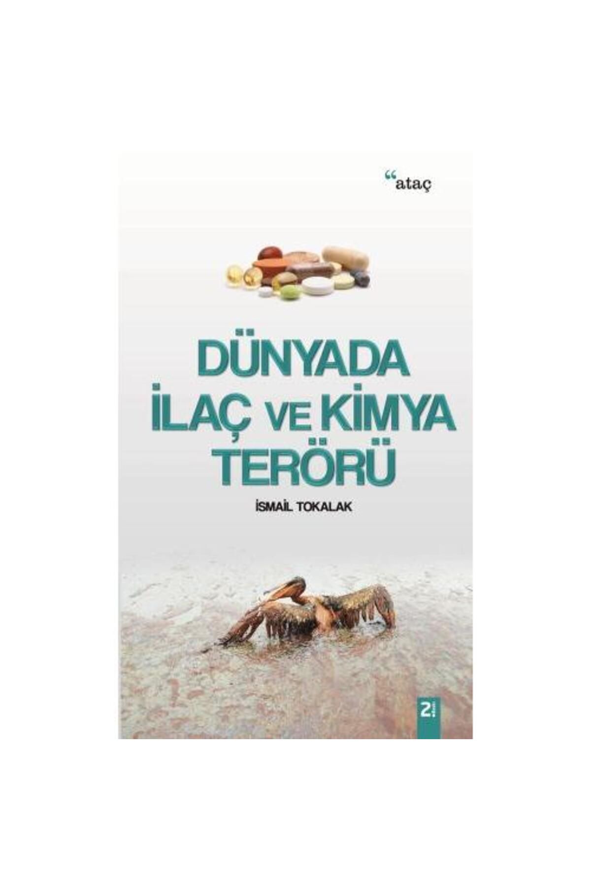 Ataç Yayınları Dünyada İlaç Ve Kimya Terörü / Ataç Yayınları / İsmail Tokalak