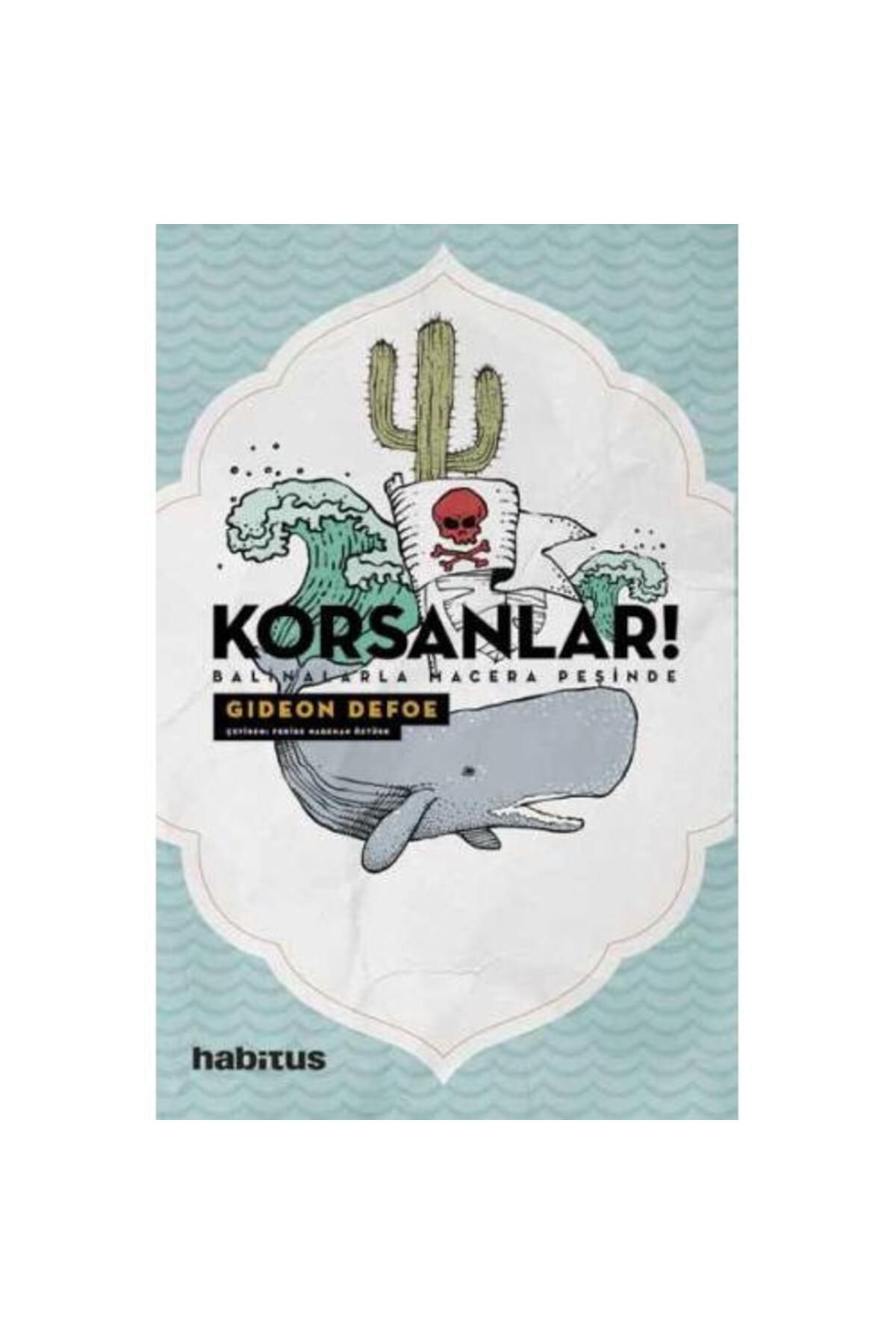 Habitus Kitap Korsanlar! Balinalarla Macera Peşinde / Habitus Kitap / Gideon Defoe