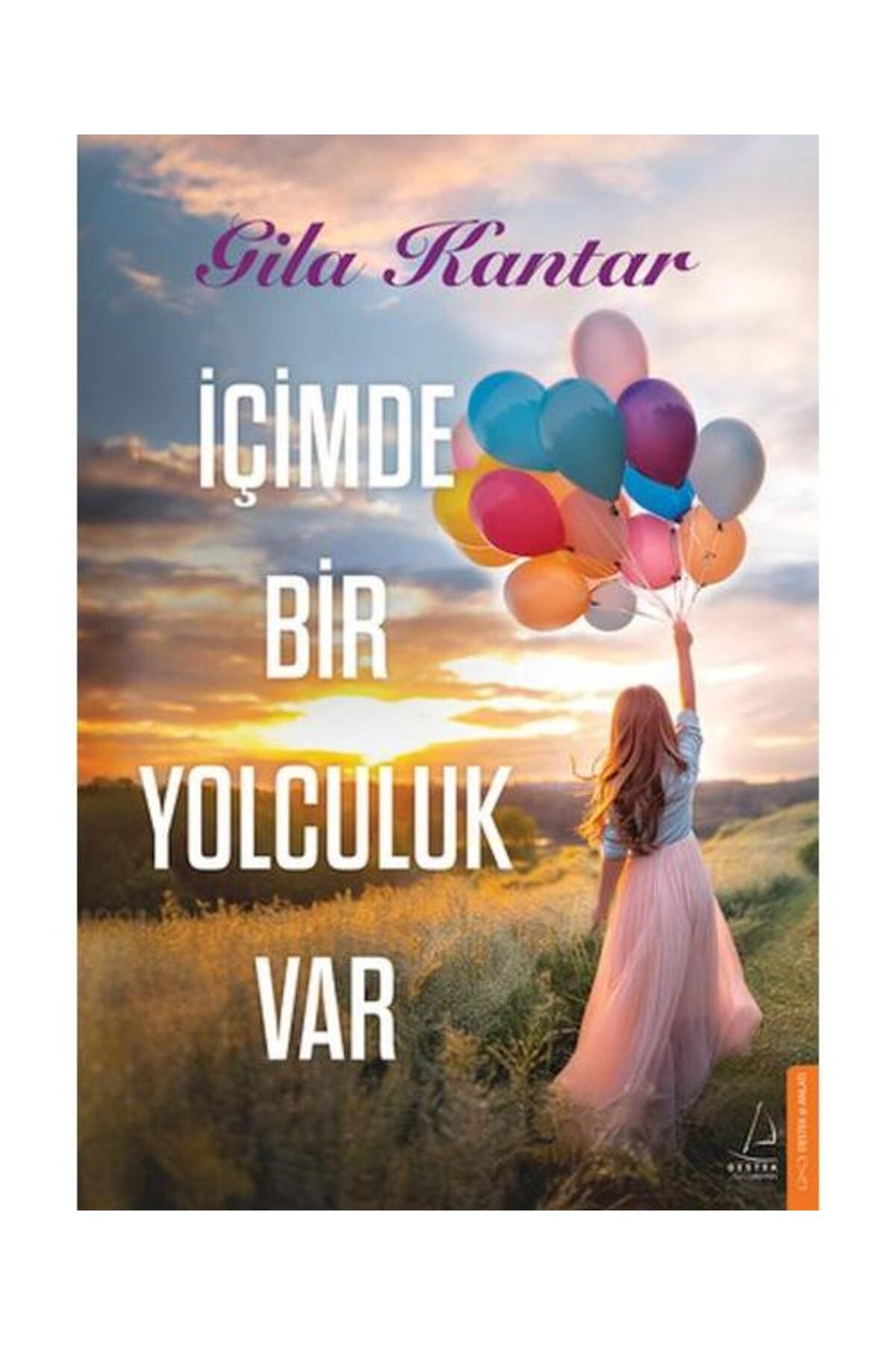Destek Yayınları İçimde Bir Yolculuk Var / Destek Yayınları / Gila Kantar
