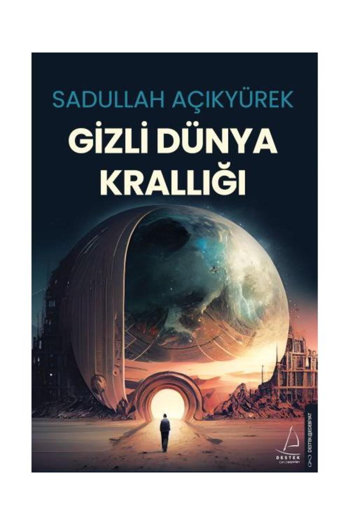 Destek Yayınları Gizli Dünya Krallığı / Destek Yayınları / Sadullah Açıkyürek