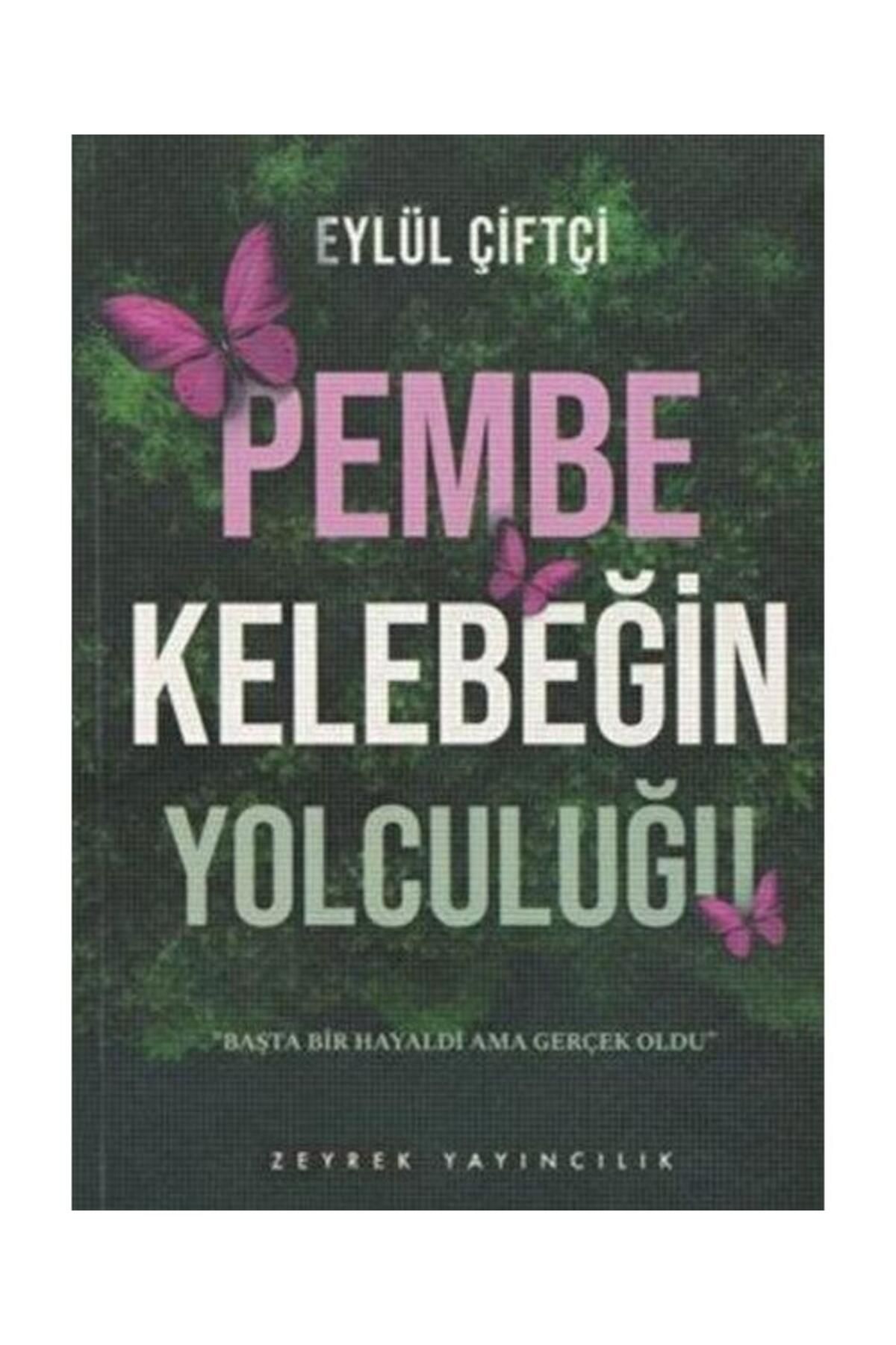 Zeyrek Yayıncılık Pembe Kelebeğin Yolculuğu / Zeyrek Yayıncılık / Eylül Çiftçi