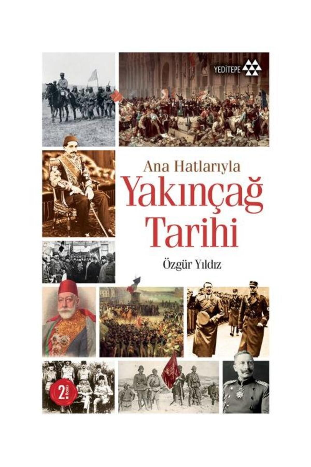 Yeditepe Yayınevi Ana Hatlarıyla Yakınçağ Tarihi / Yeditepe Yayınevi / Özgür Yıldız