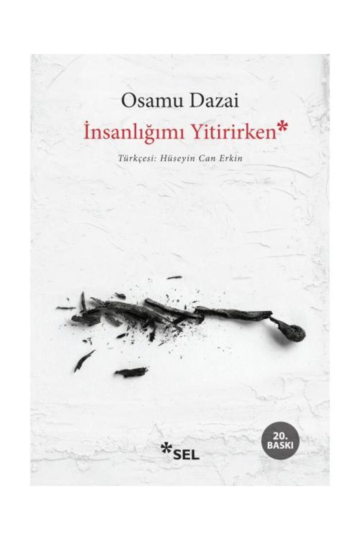 Sel Yayınları İnsanlığımı Yitirirken / Sel Yayınları / Osamu Dazai