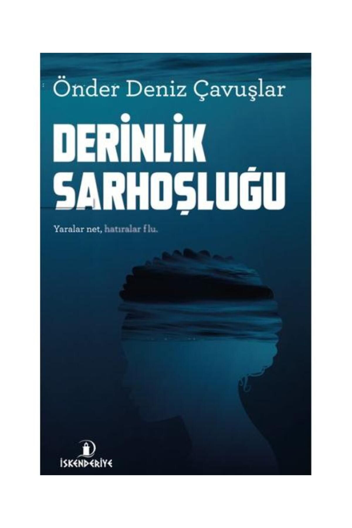 İskenderiye Yayınları Derinlik Sarhoşluğu / İskenderiye Yayınları / Önder Deniz Çavuşlar