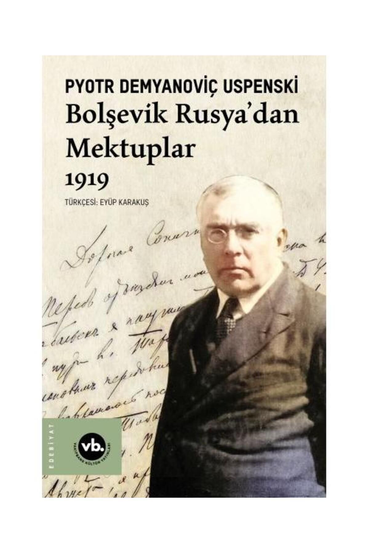Vakıfbank Kültür Yayınları Bolşevik Rusya'dan Mektuplar 1919 / Vakıfbank Kültür Yayınları / Pyotr Demyanoviç