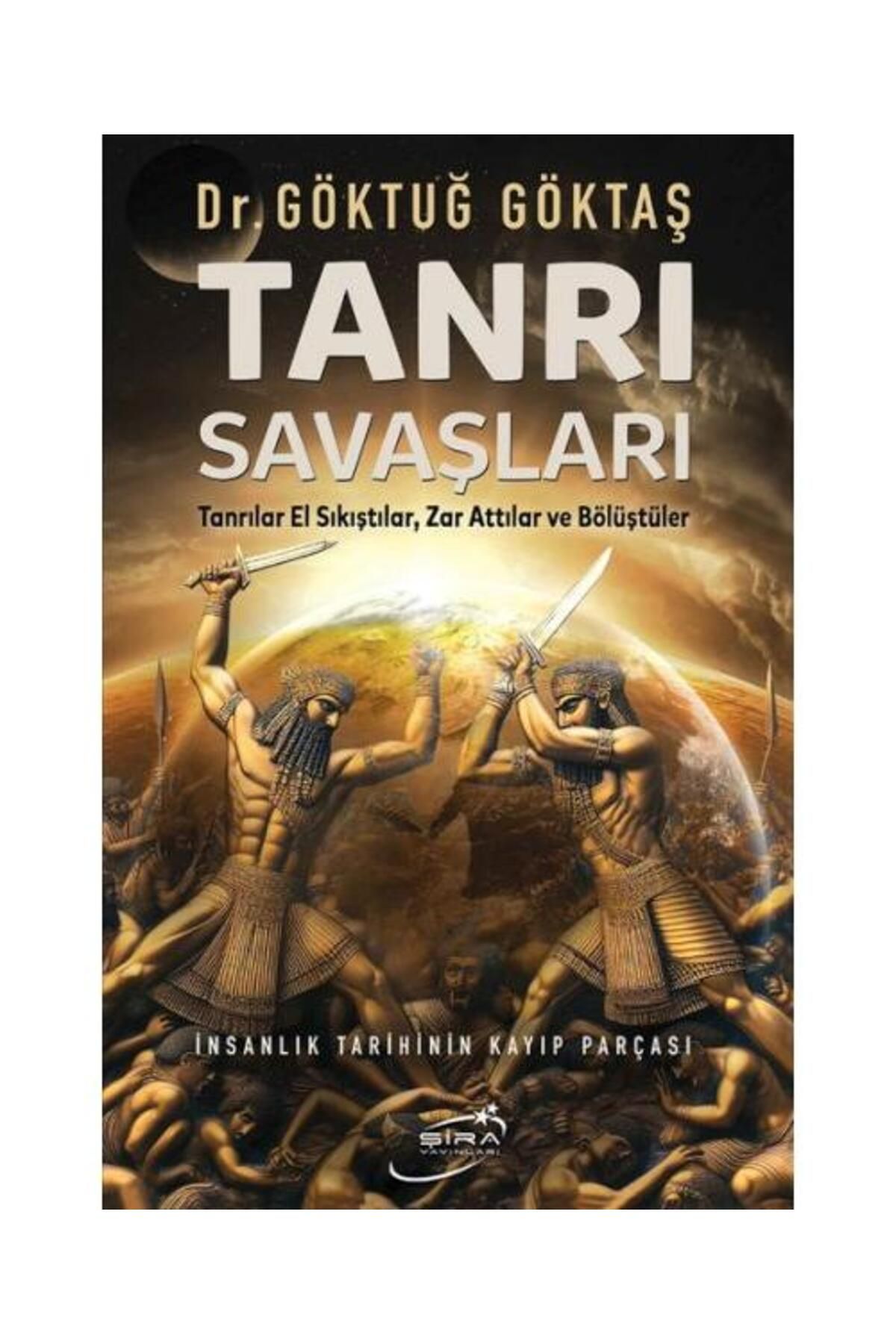 Şira Yayınları Tanrı Savaşları / Şira Yayınları / Dr. Göktuğ Göktaş
