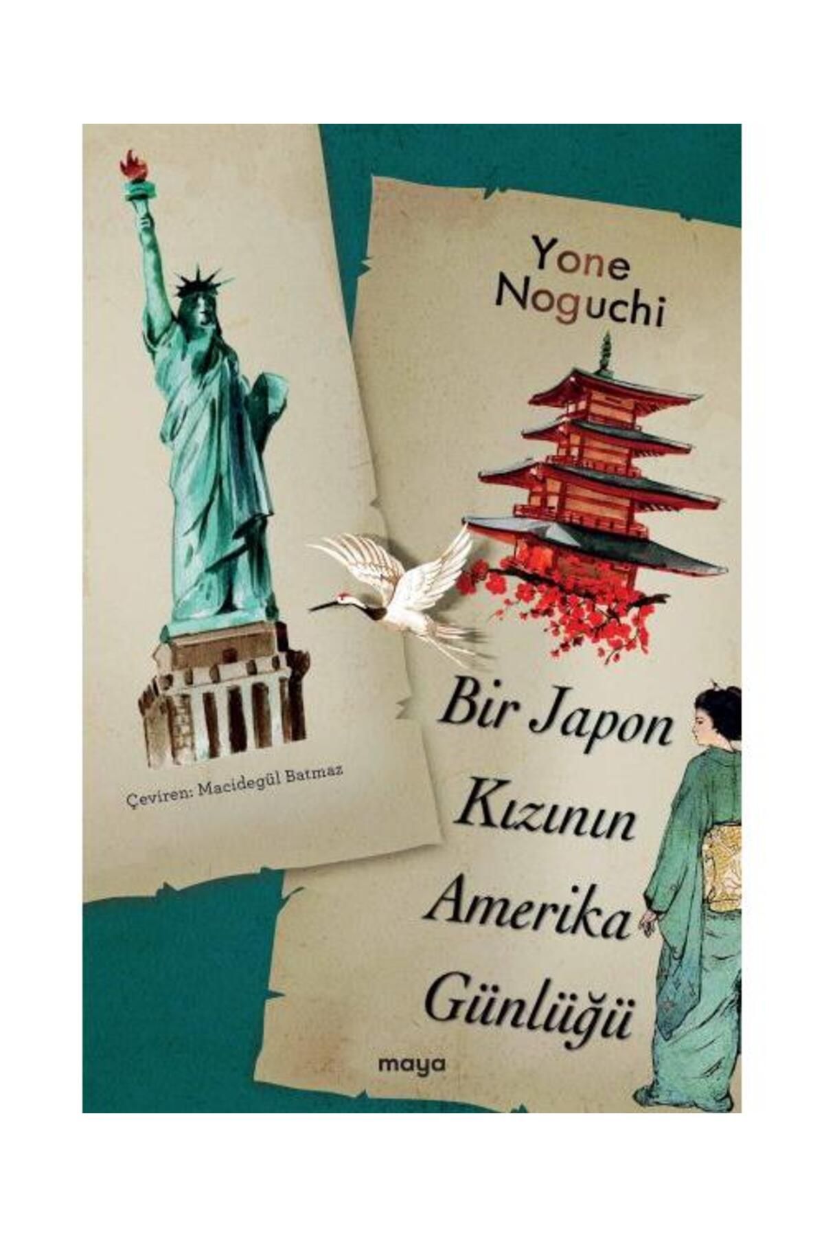Maya Kitap Bir Japon Kızının Amerika Günlüğü / Maya Kitap / Yone Noguchi