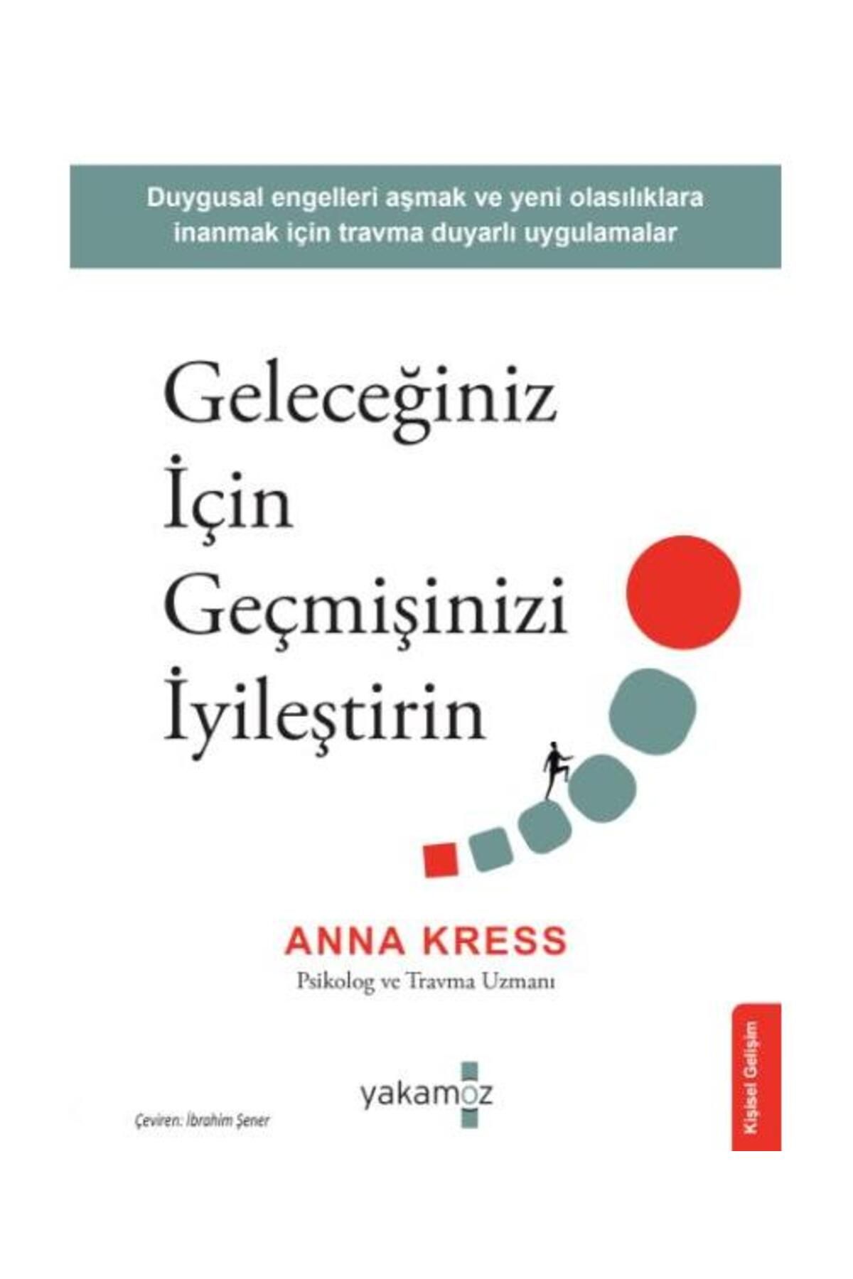 Sonsuz Kitap Yayınları Geleceğiniz İçin Geçmişinizi İyileştirin / Sonsuz Kitap Yayınları / Anna Kress